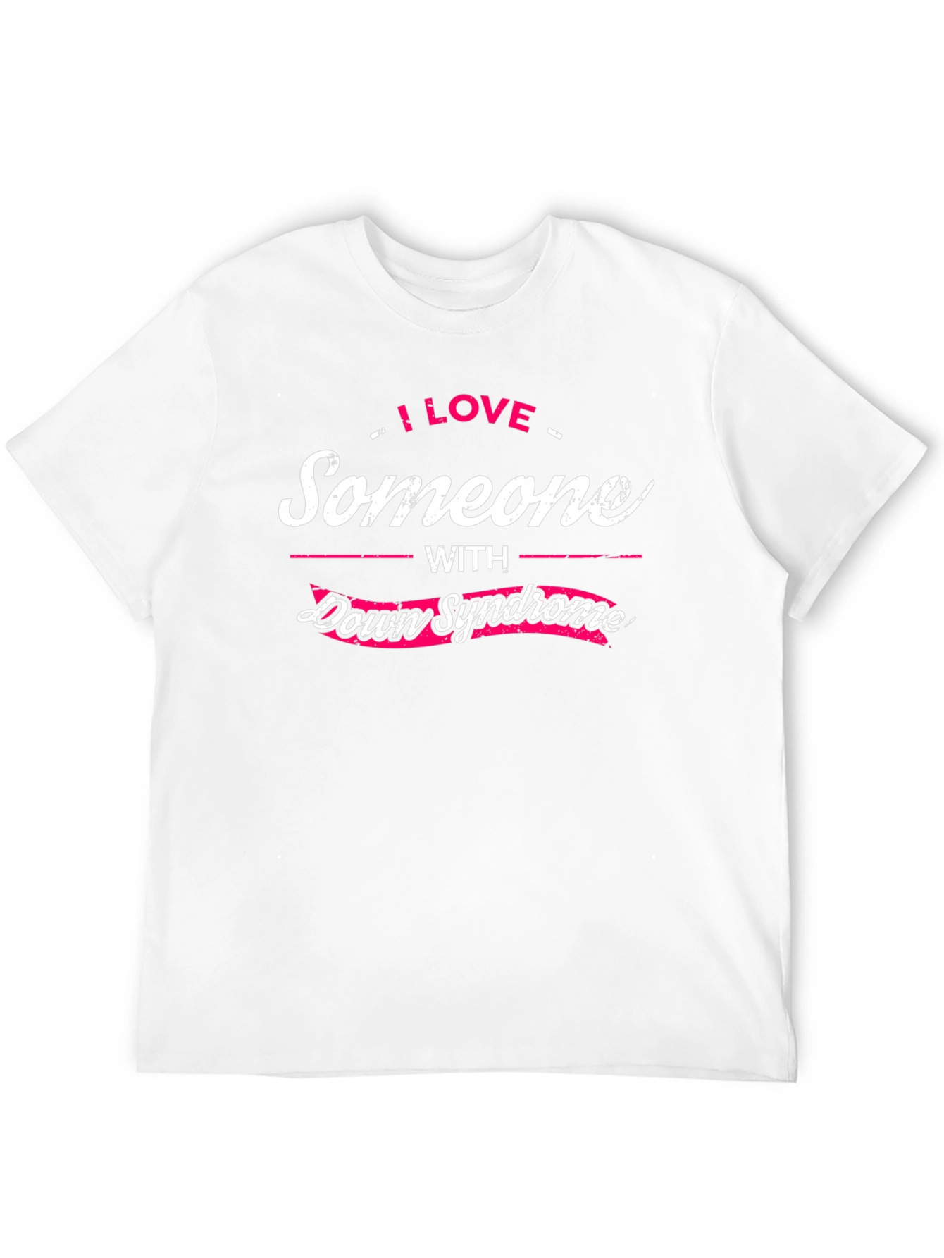 I Love Someone with Down Syndrome T-Shirt
