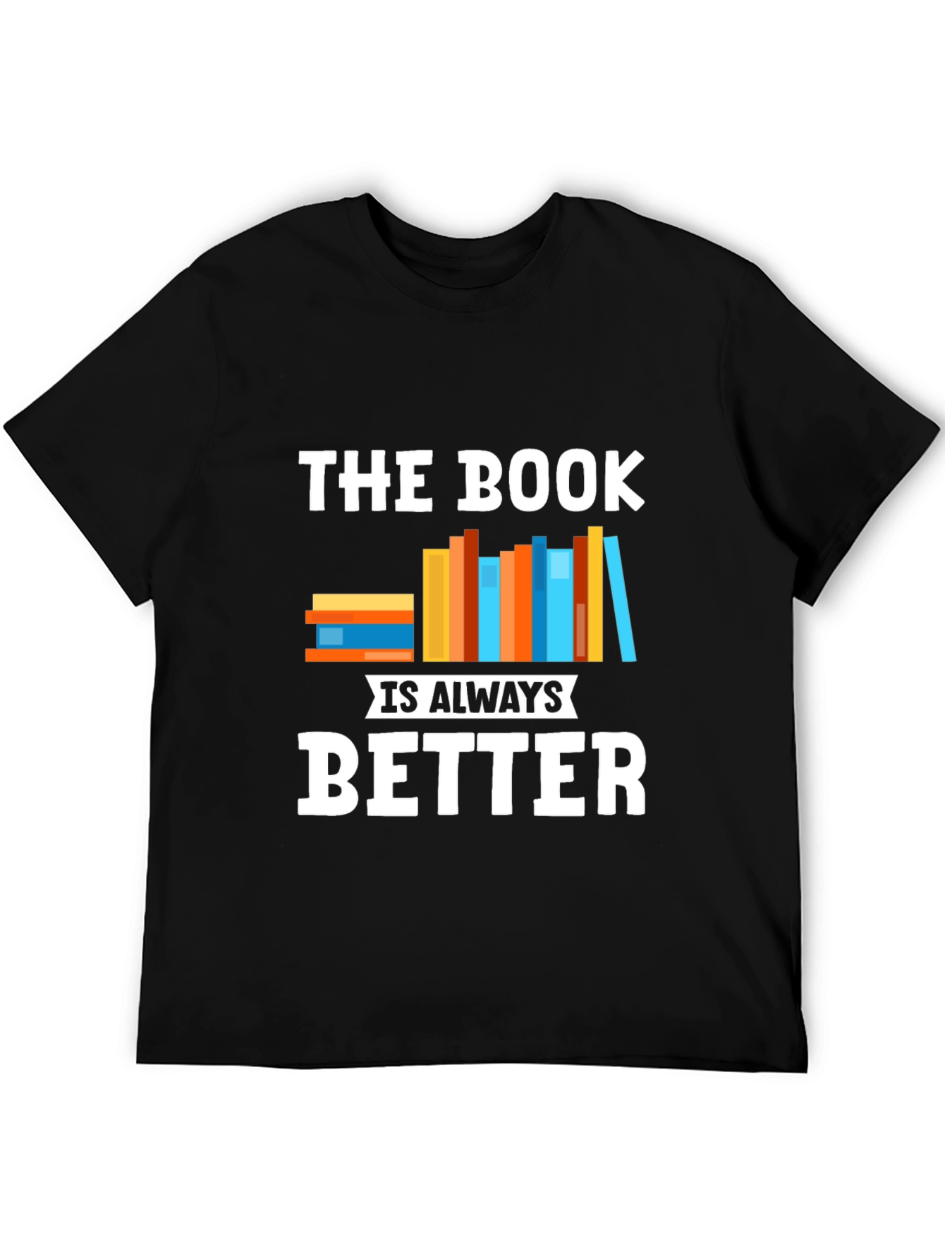 The Book Is Always Better Graphic T-Shirt