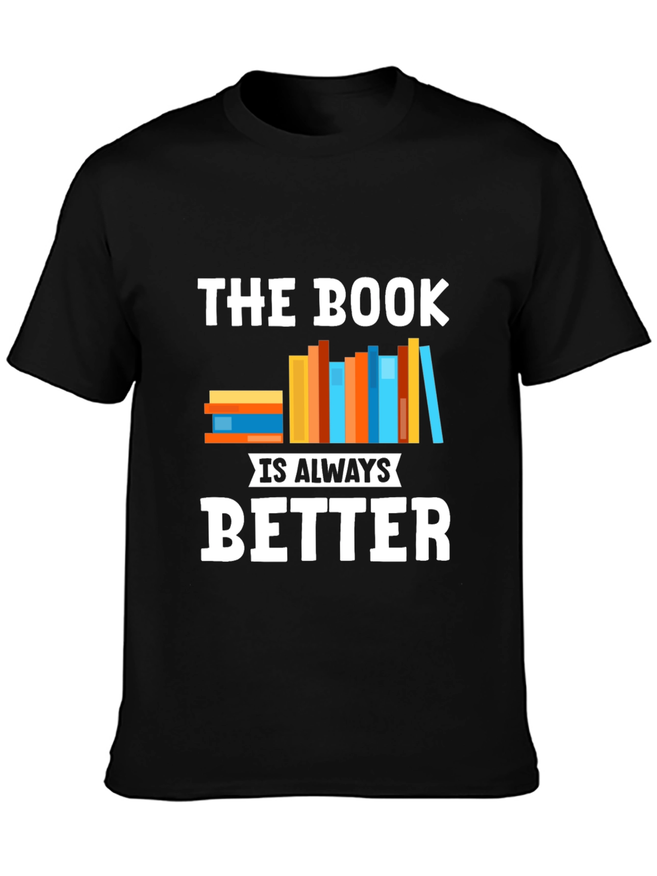 The Book Is Always Better Graphic T-Shirt