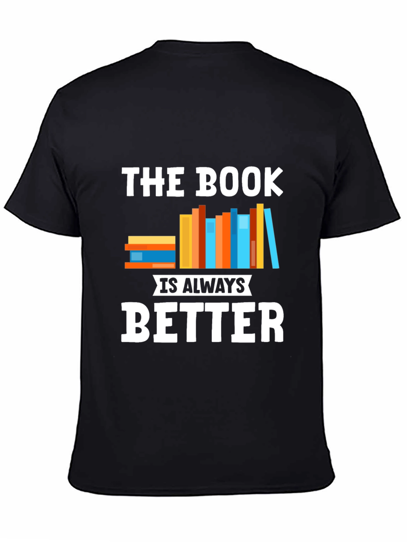The Book Is Always Better Graphic T-Shirt