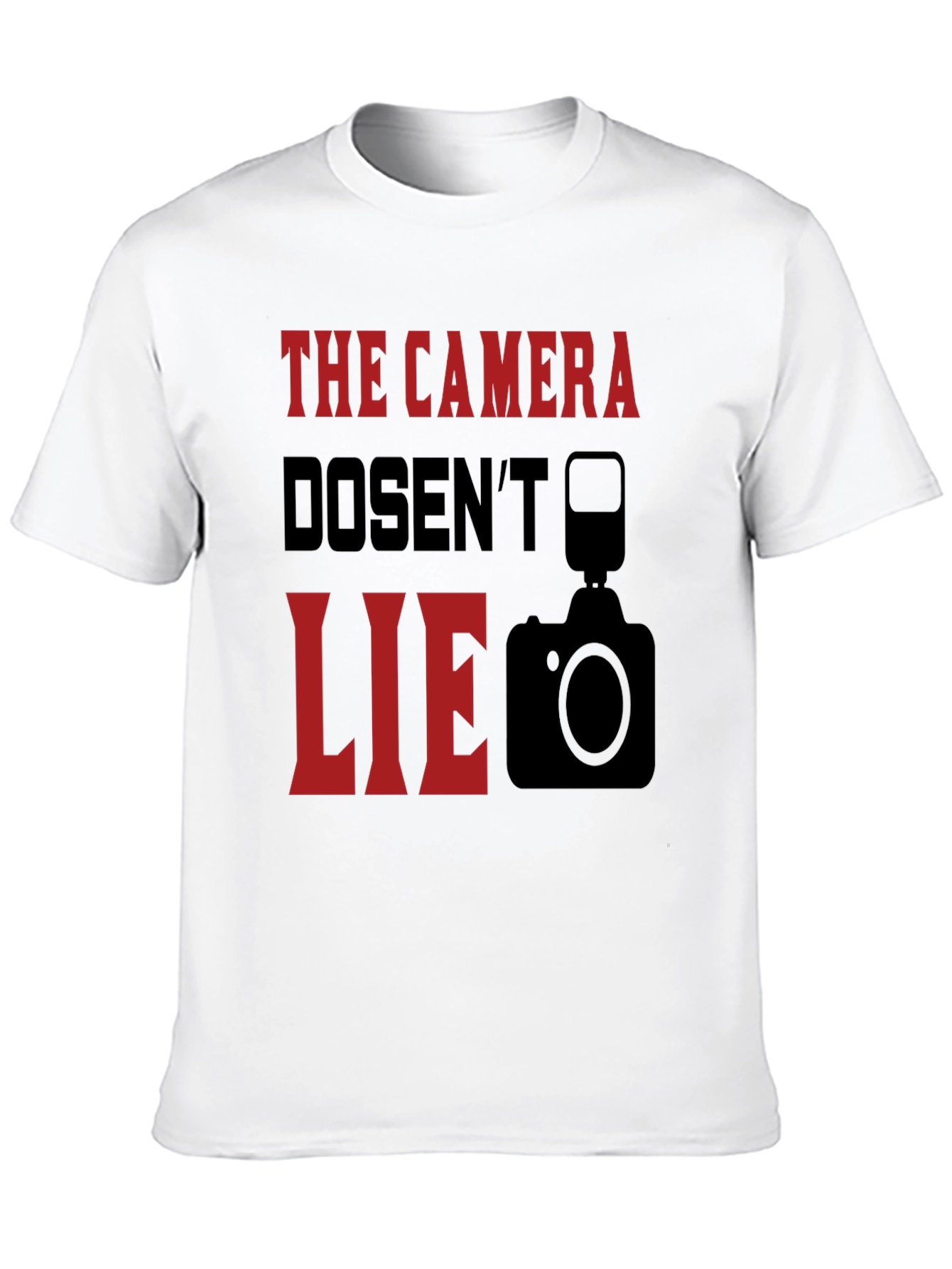 The Camera Doesnt Lie Graphic T-Shirt
