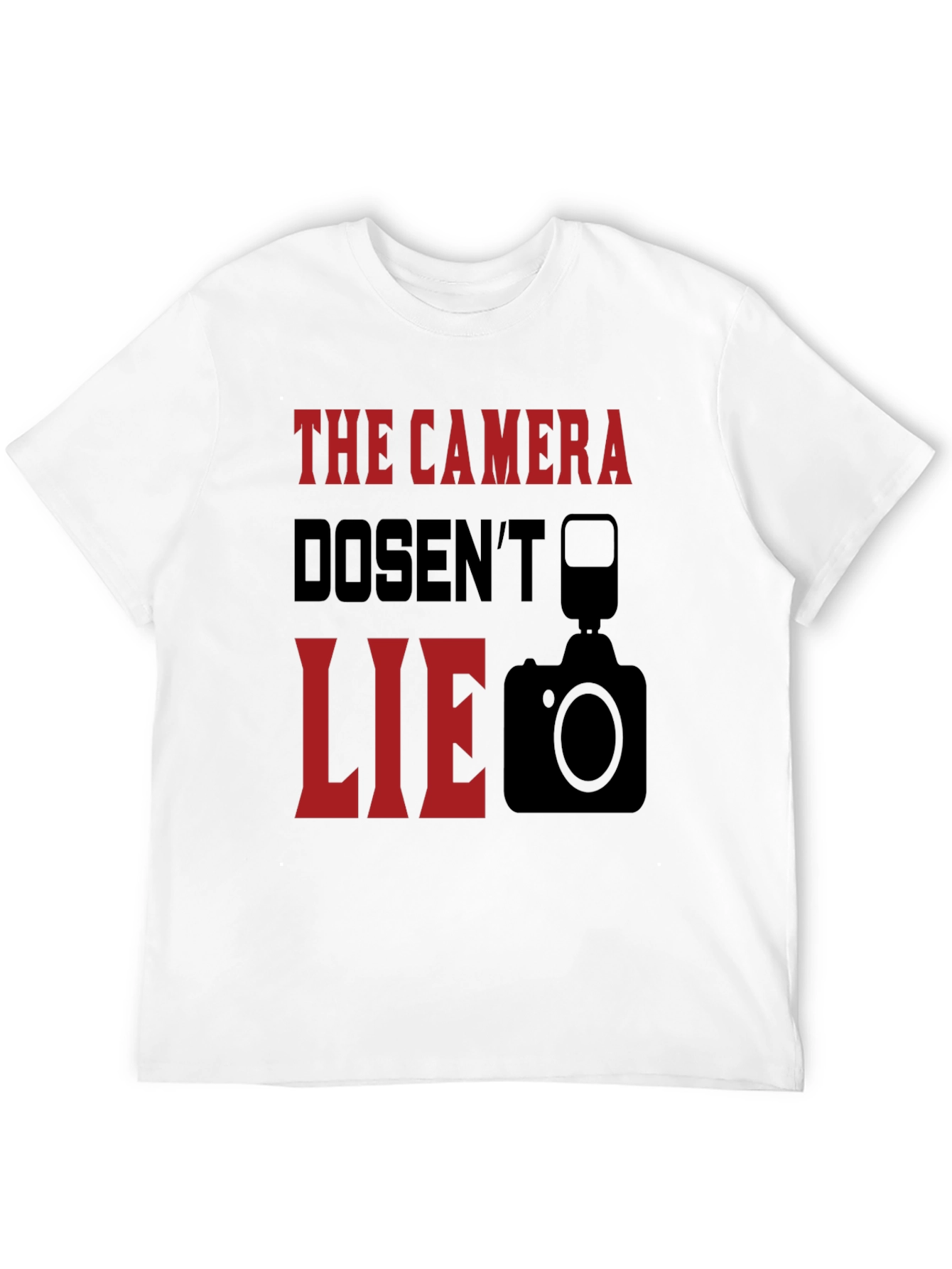 The Camera Doesnt Lie Graphic T-Shirt