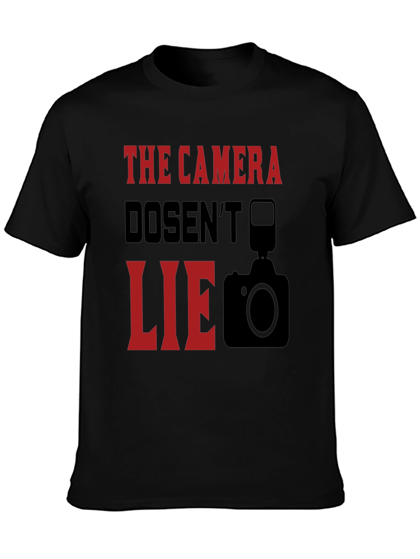 The Camera Doesnt Lie Graphic T-Shirt