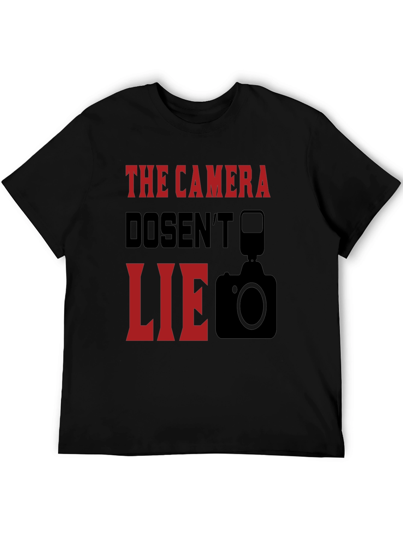The Camera Doesnt Lie Graphic T-Shirt