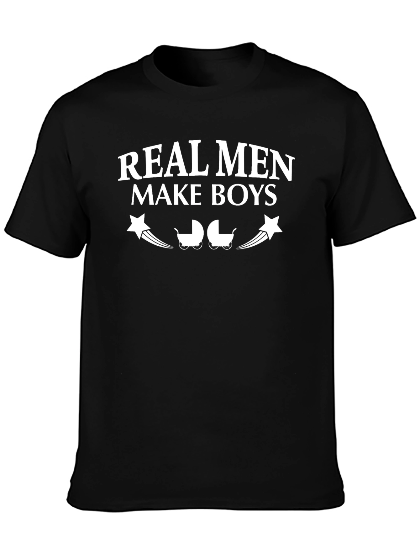 Real Men Make Boys Graphic T-Shirt