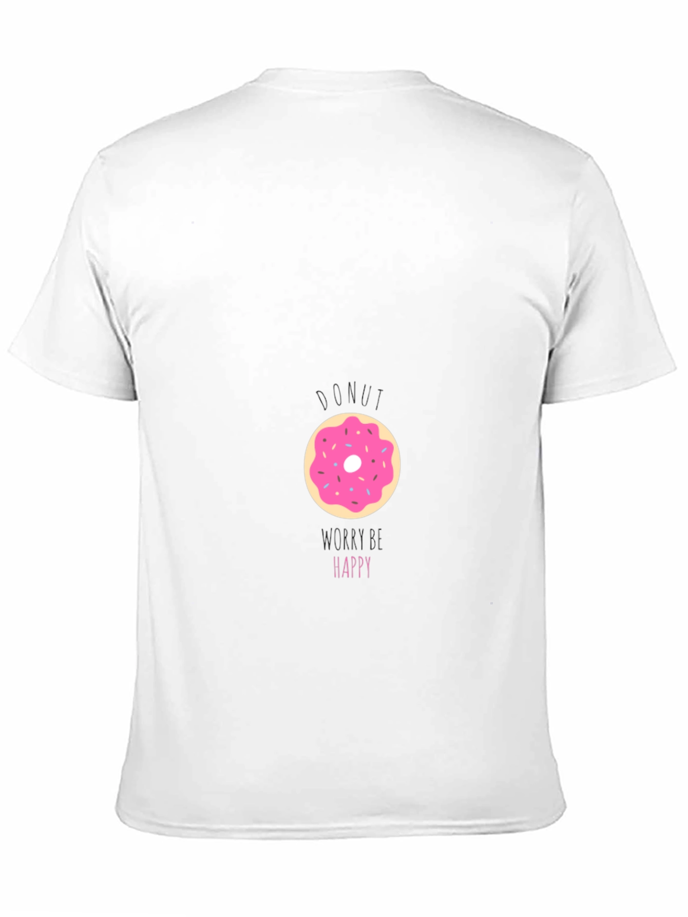 Donut Be Unhappy T-Shirt - Casual Comfort