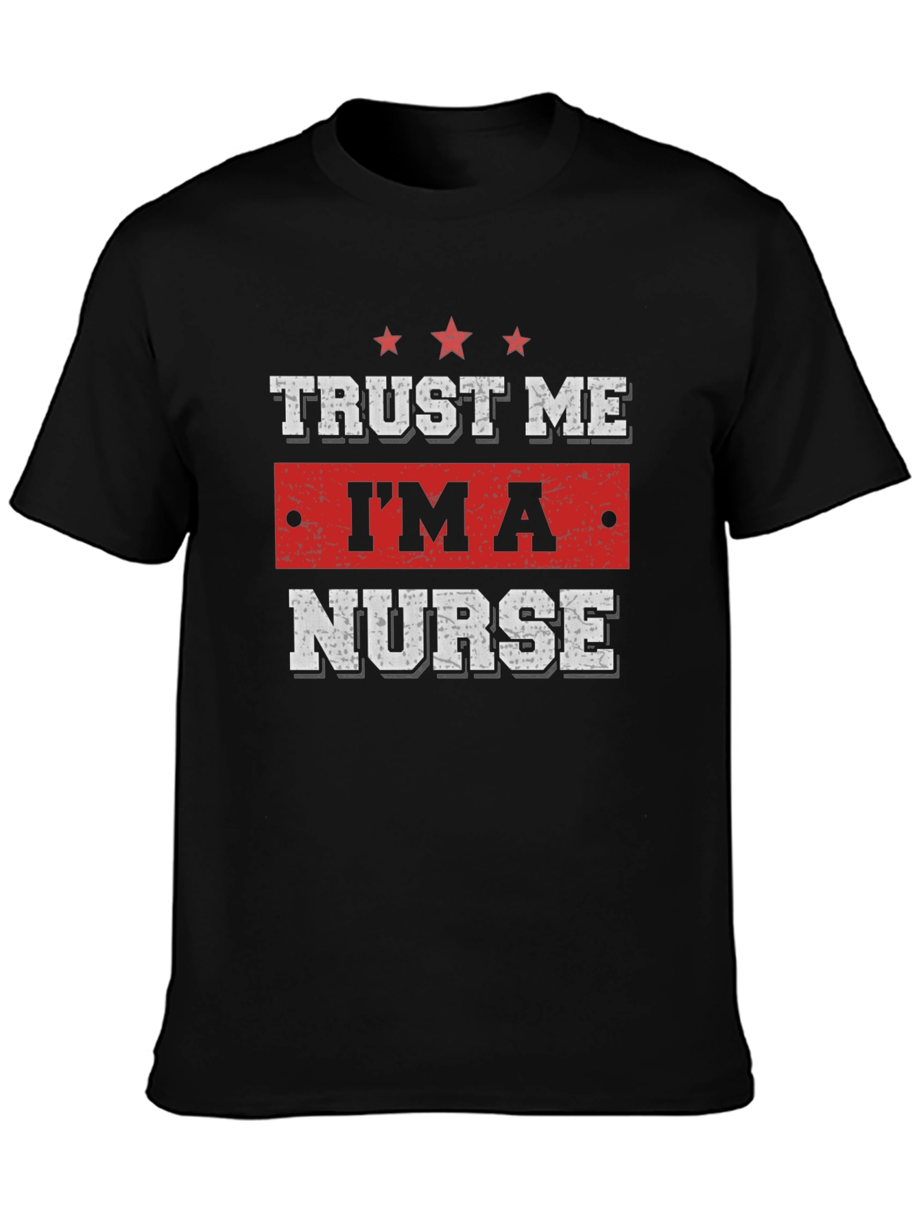 Trust Me Im A Nurse T-Shirt