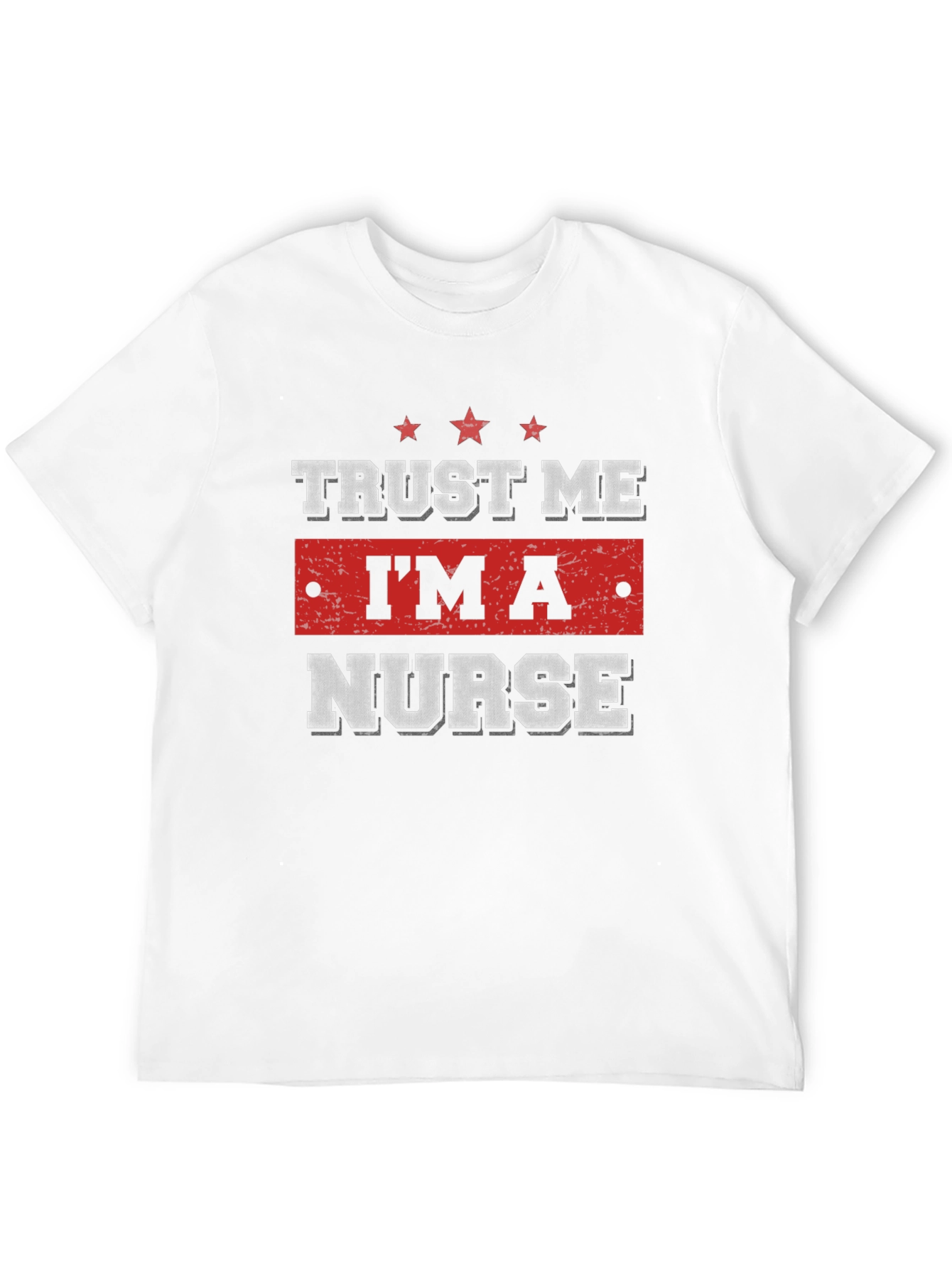 Trust Me Im A Nurse T-Shirt