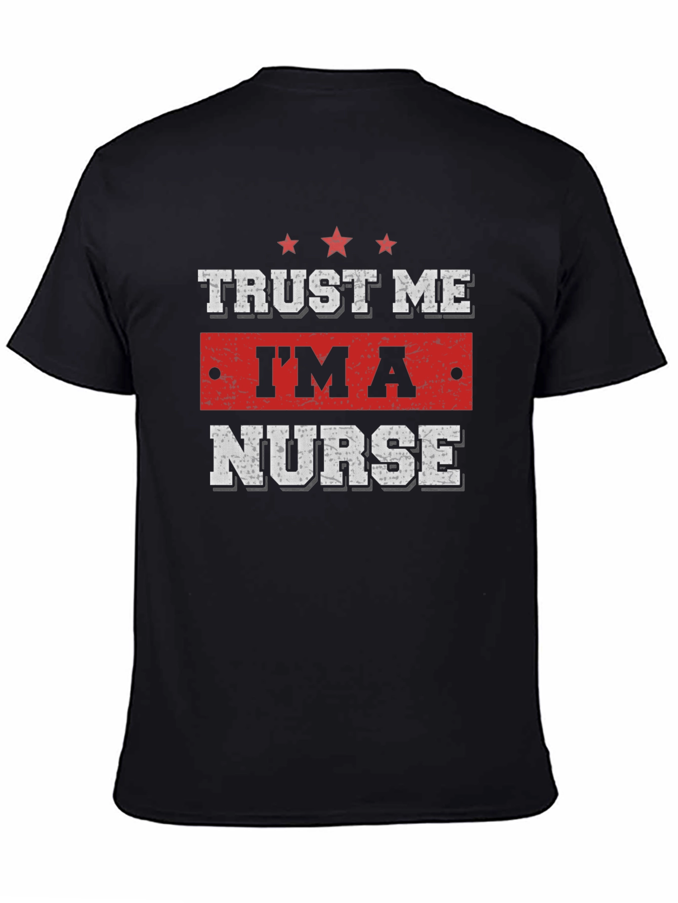 Trust Me Im A Nurse T-Shirt