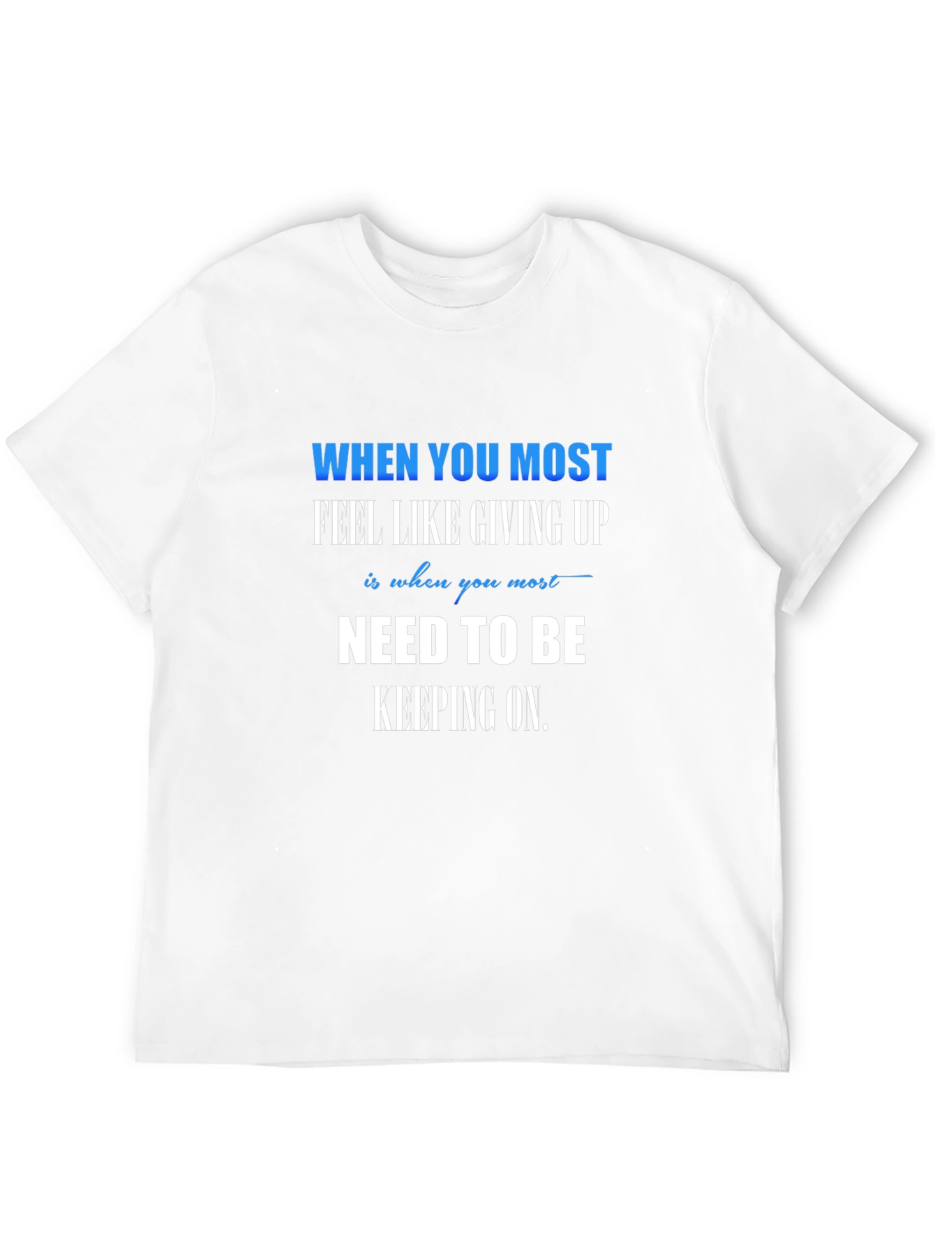 Motivational Graphic Tee - Need to be Keeping On