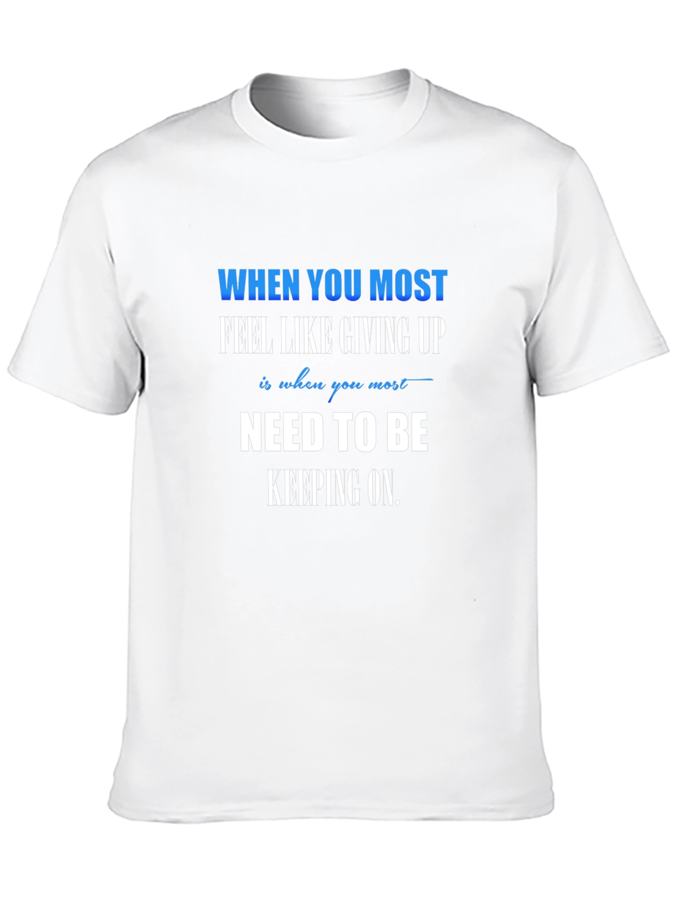 Motivational Graphic Tee - Need to be Keeping On