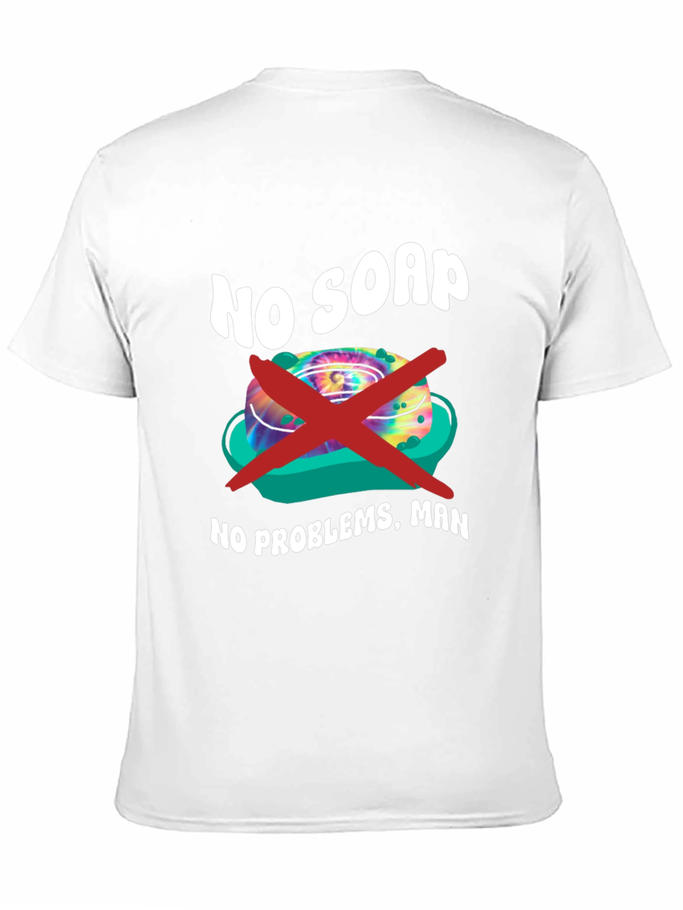 No Soap No Problems T-Shirt