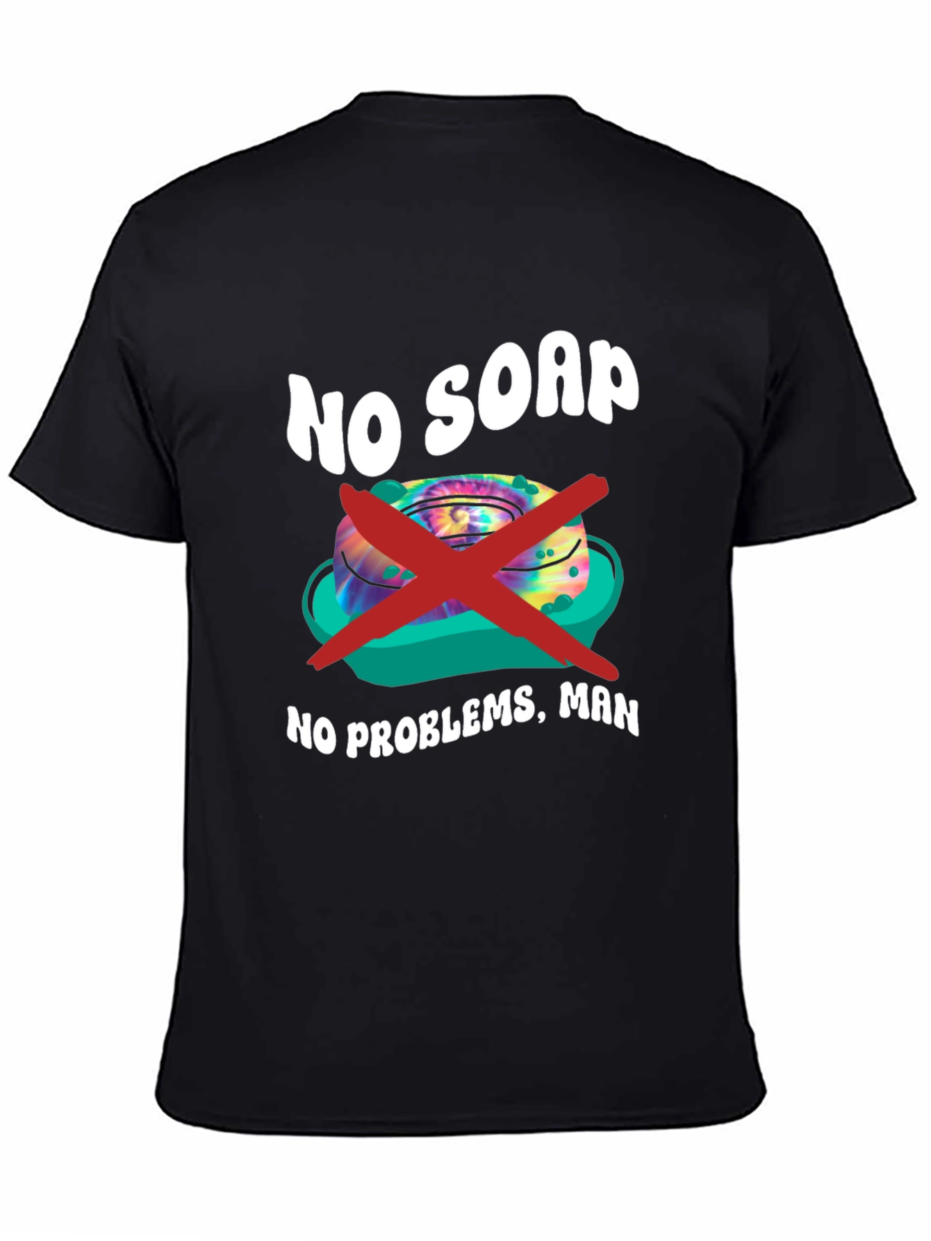 No Soap No Problems T-Shirt