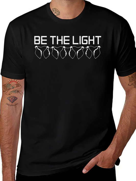 Be The Light Holiday T-Shirt - Festive Graphic Tee