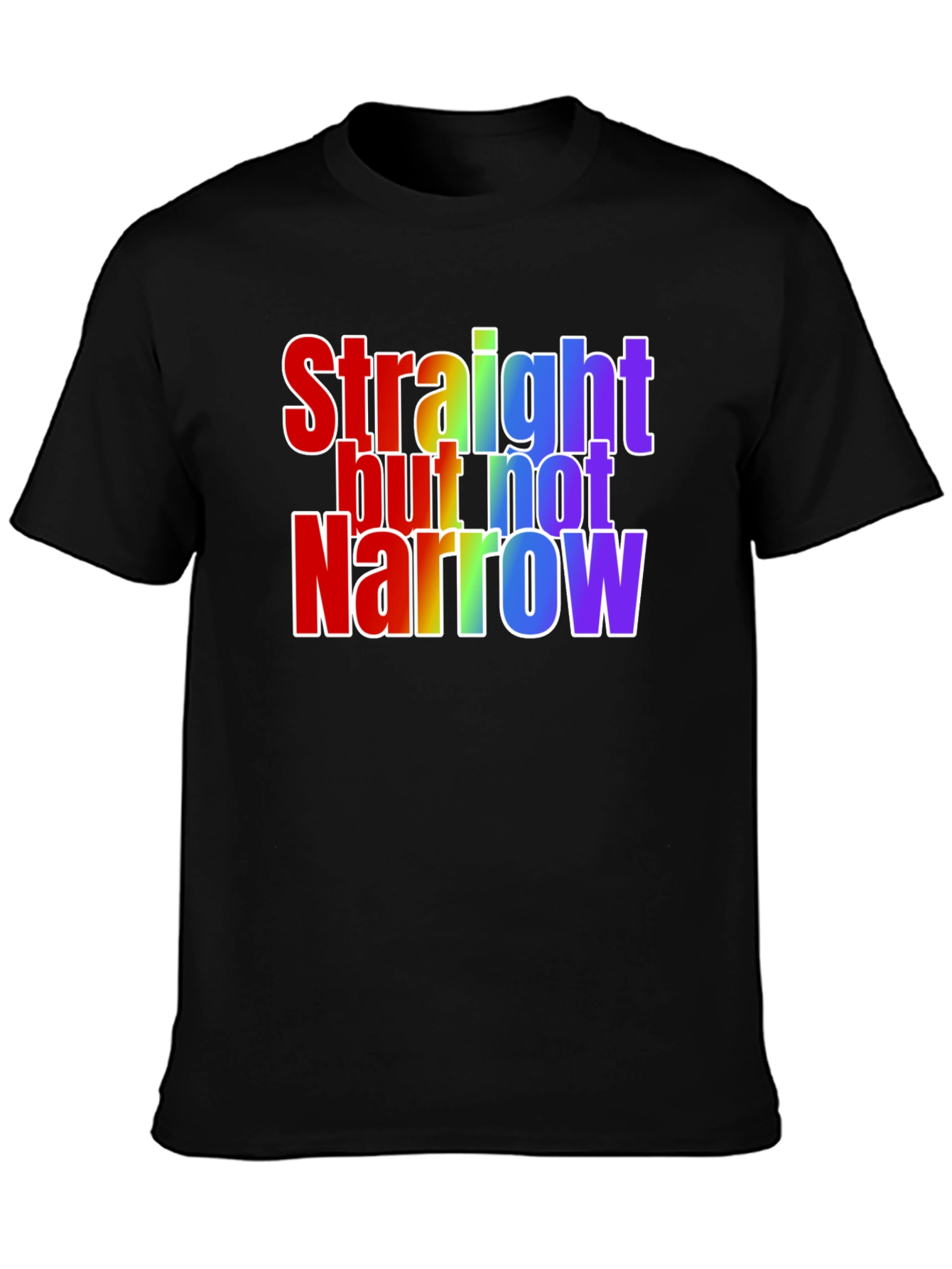 Straight but Not Narrow Rainbow Pride T-Shirt