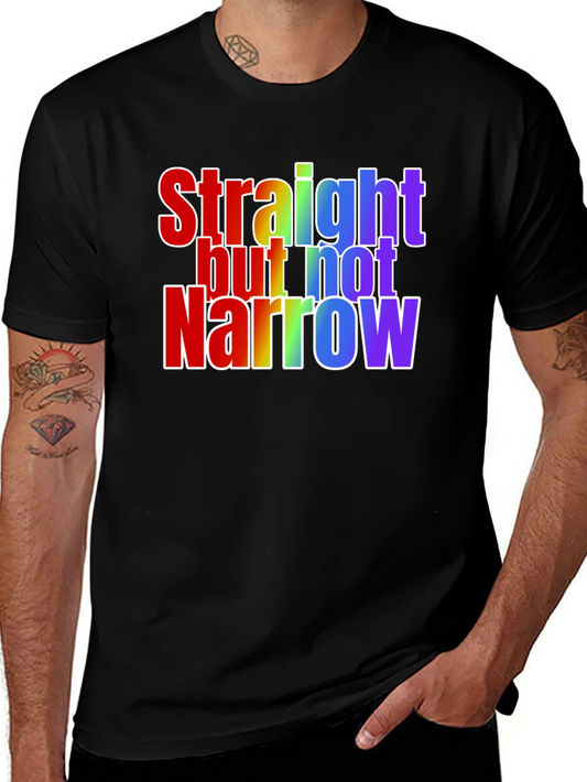 Straight but Not Narrow Rainbow Pride T-Shirt