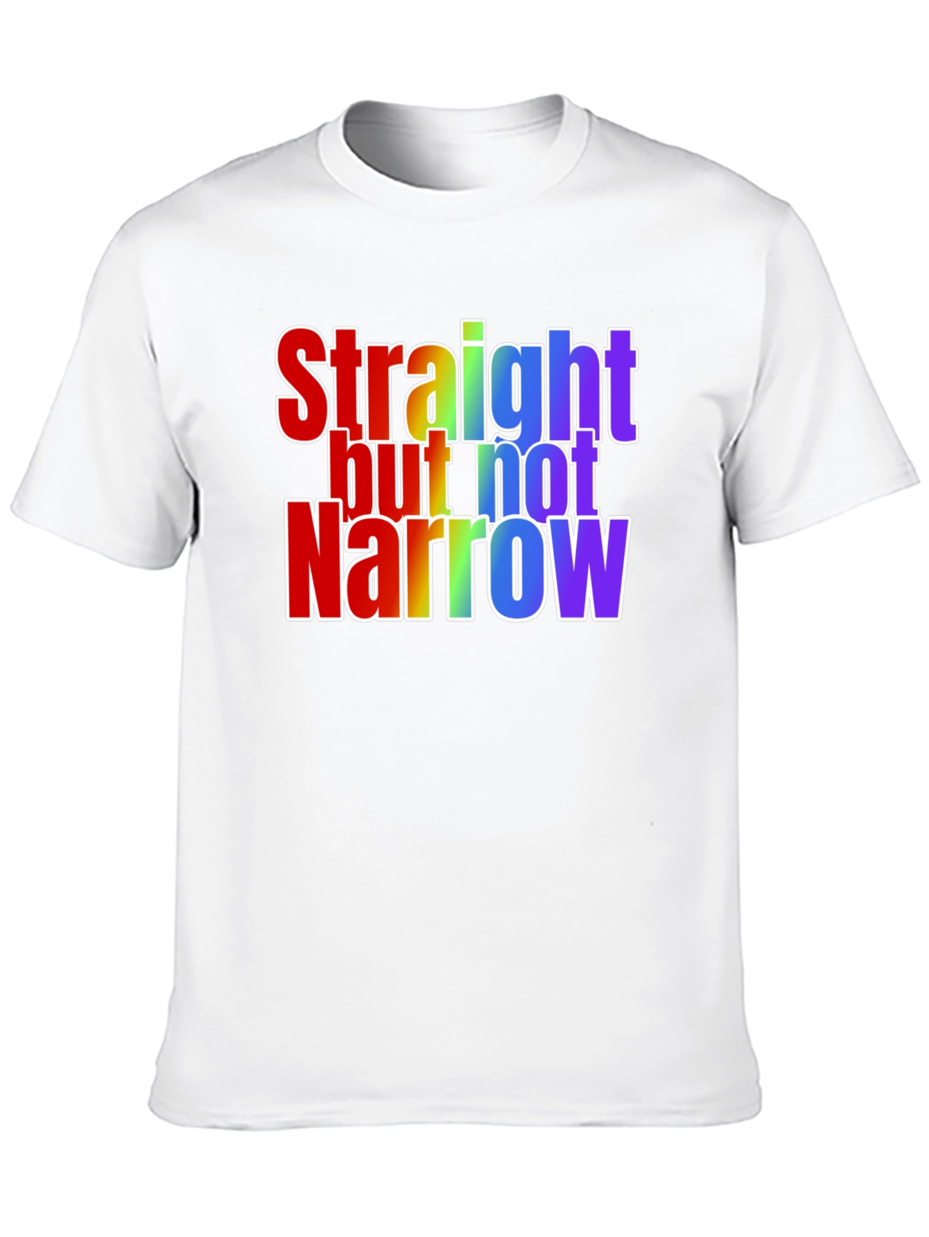 Straight but Not Narrow Rainbow Pride T-Shirt