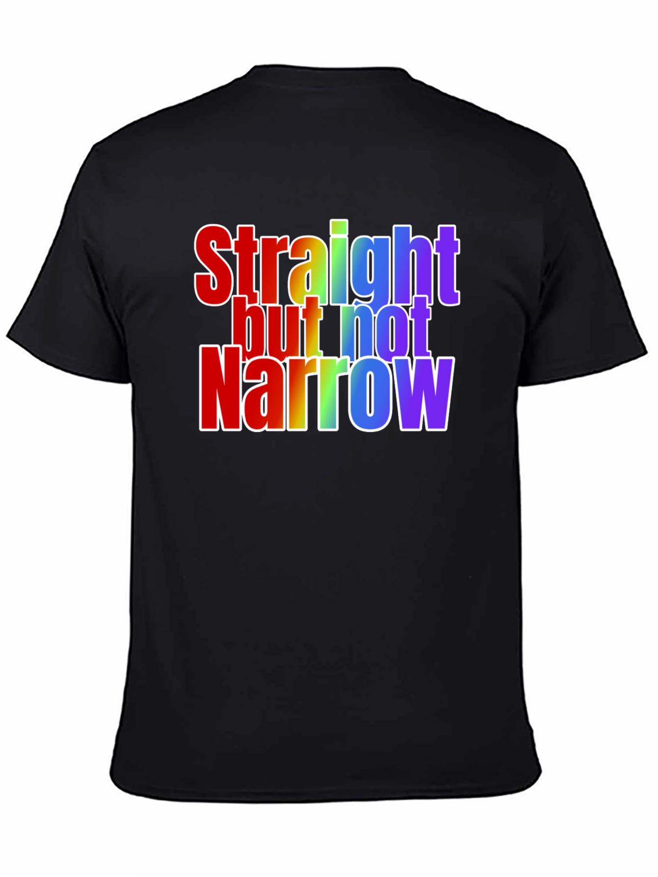 Straight but Not Narrow Rainbow Pride T-Shirt