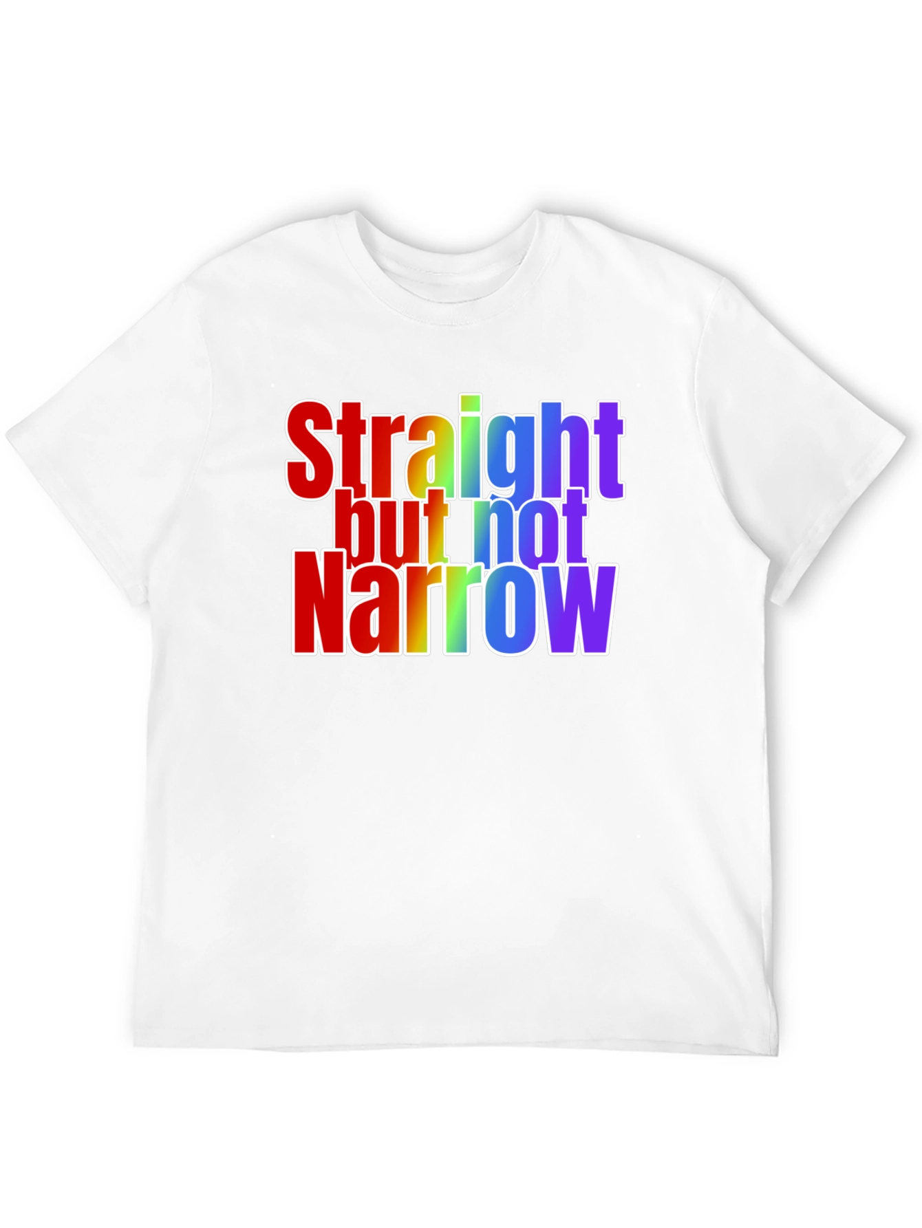 Straight but Not Narrow Rainbow Pride T-Shirt