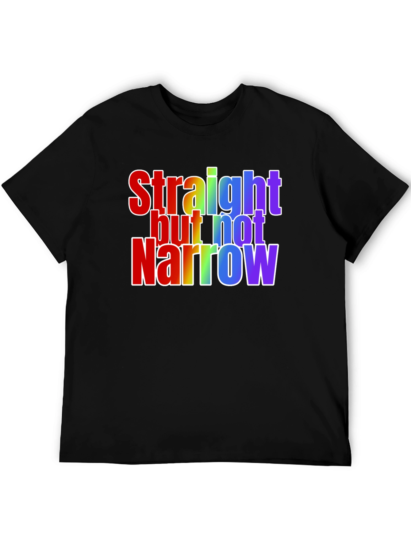 Straight but Not Narrow Rainbow Pride T-Shirt