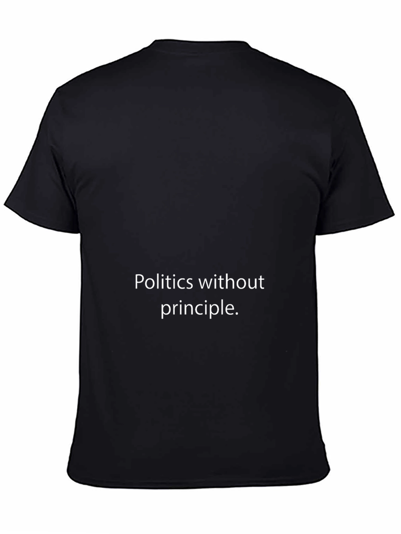 Politics Without Principle Black T-Shirt