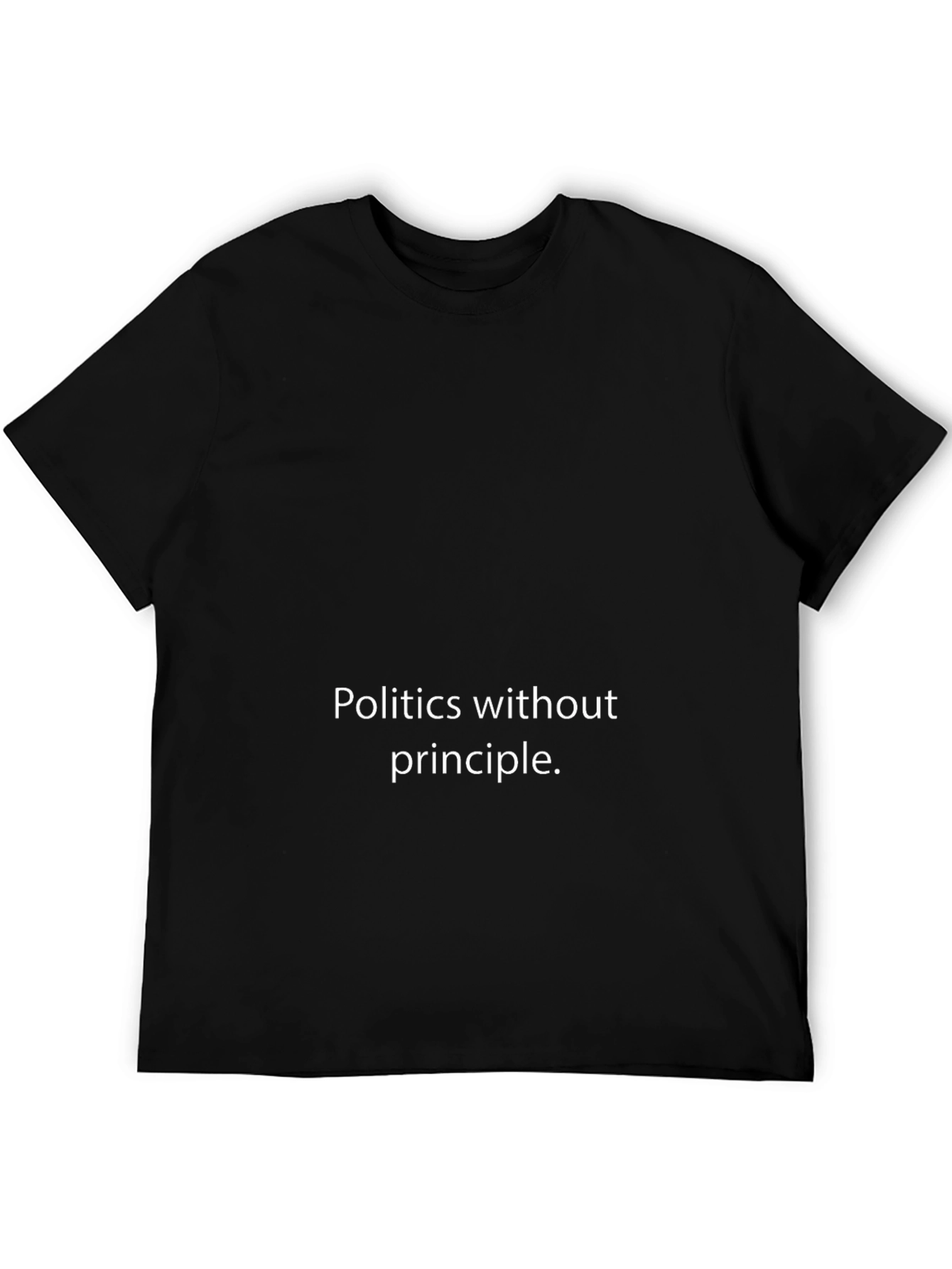 Politics Without Principle Black T-Shirt