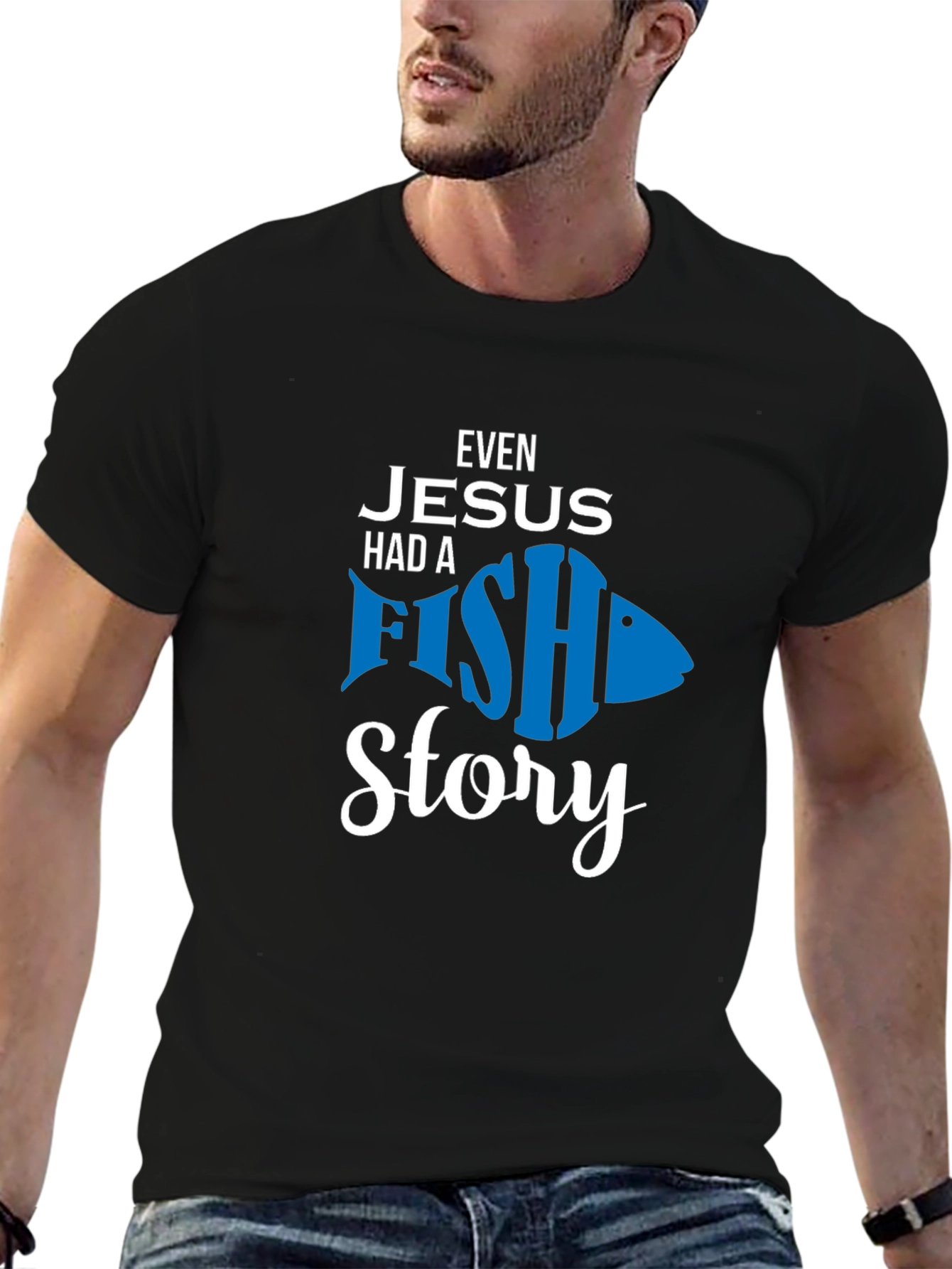 Even Jesus Had A Fish Story T-Shirt