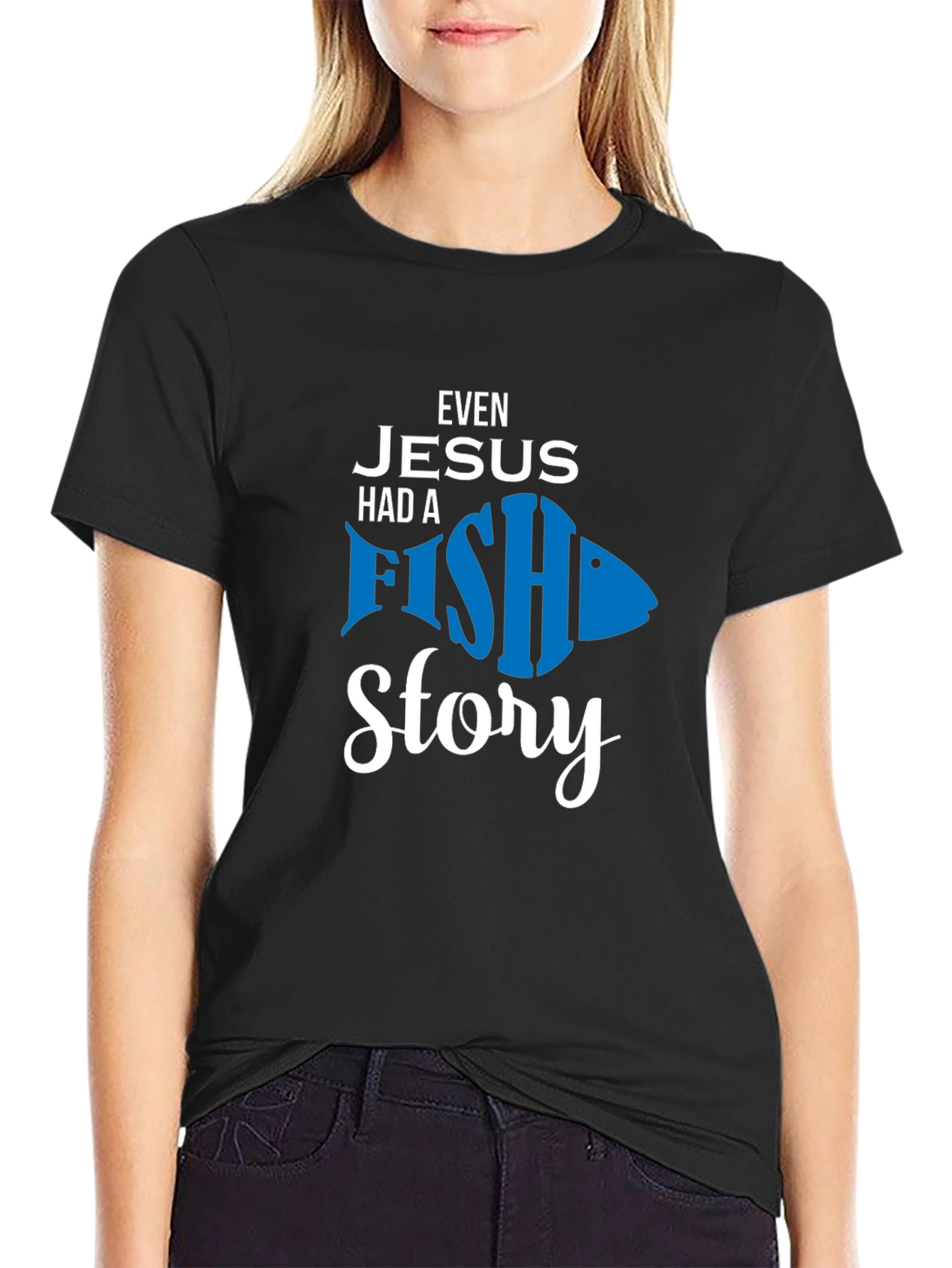 Even Jesus Had A Fish Story T-Shirt