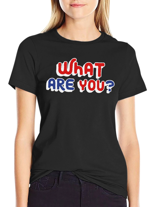 What Are You Graphic T-Shirt - Crew Neck Cotton Tee