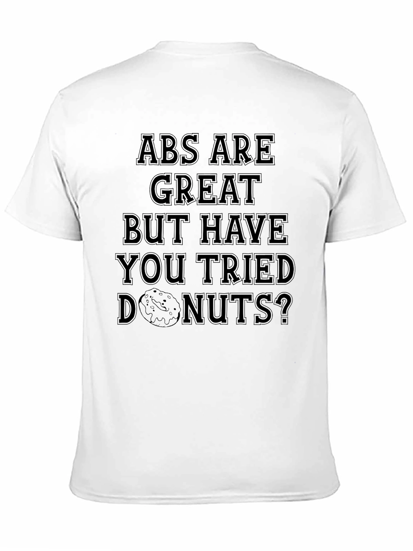 Abs Are Great Donuts T-Shirt