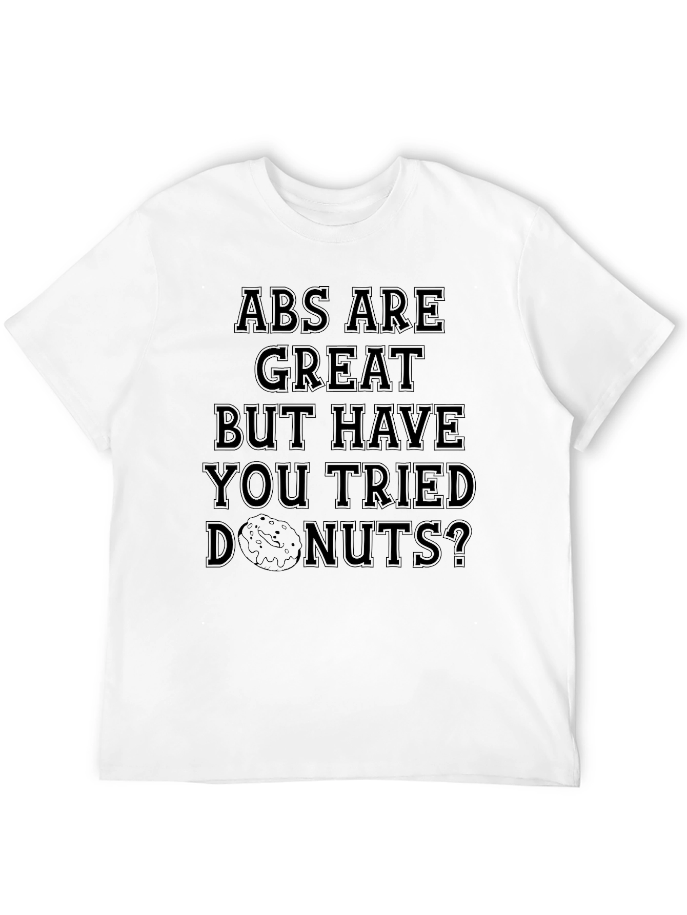 Abs Are Great Donuts T-Shirt