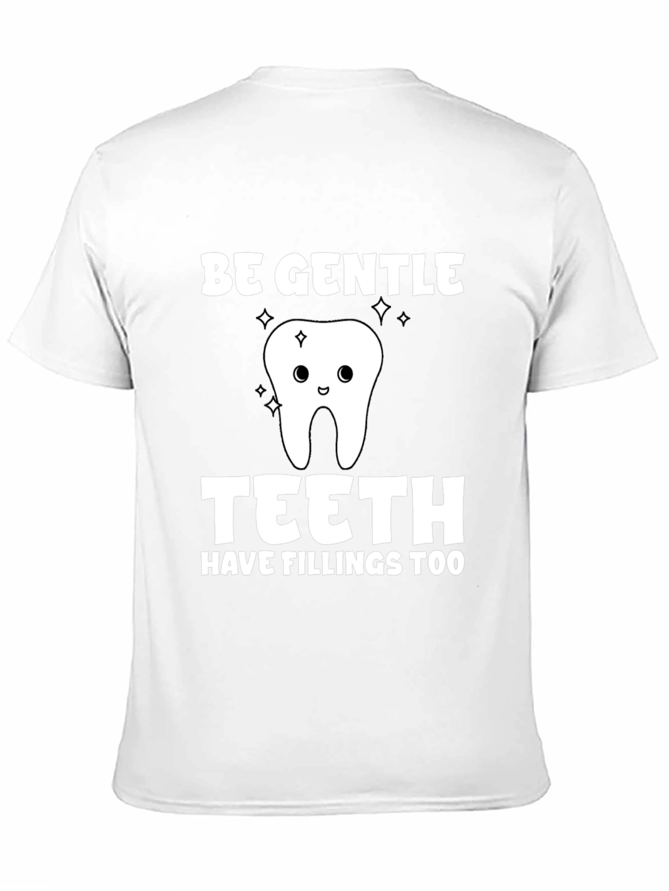 Be Gentle Teeth Funny Dental Hygienist T-Shirt