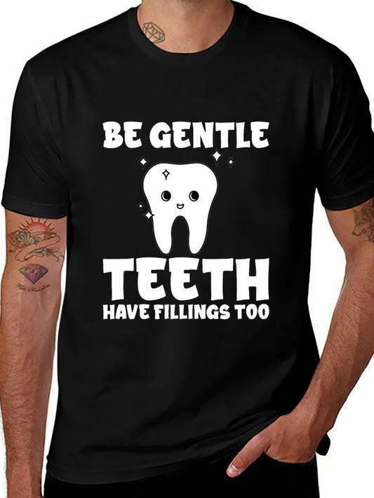 Be Gentle Teeth Funny Dental Hygienist T-Shirt