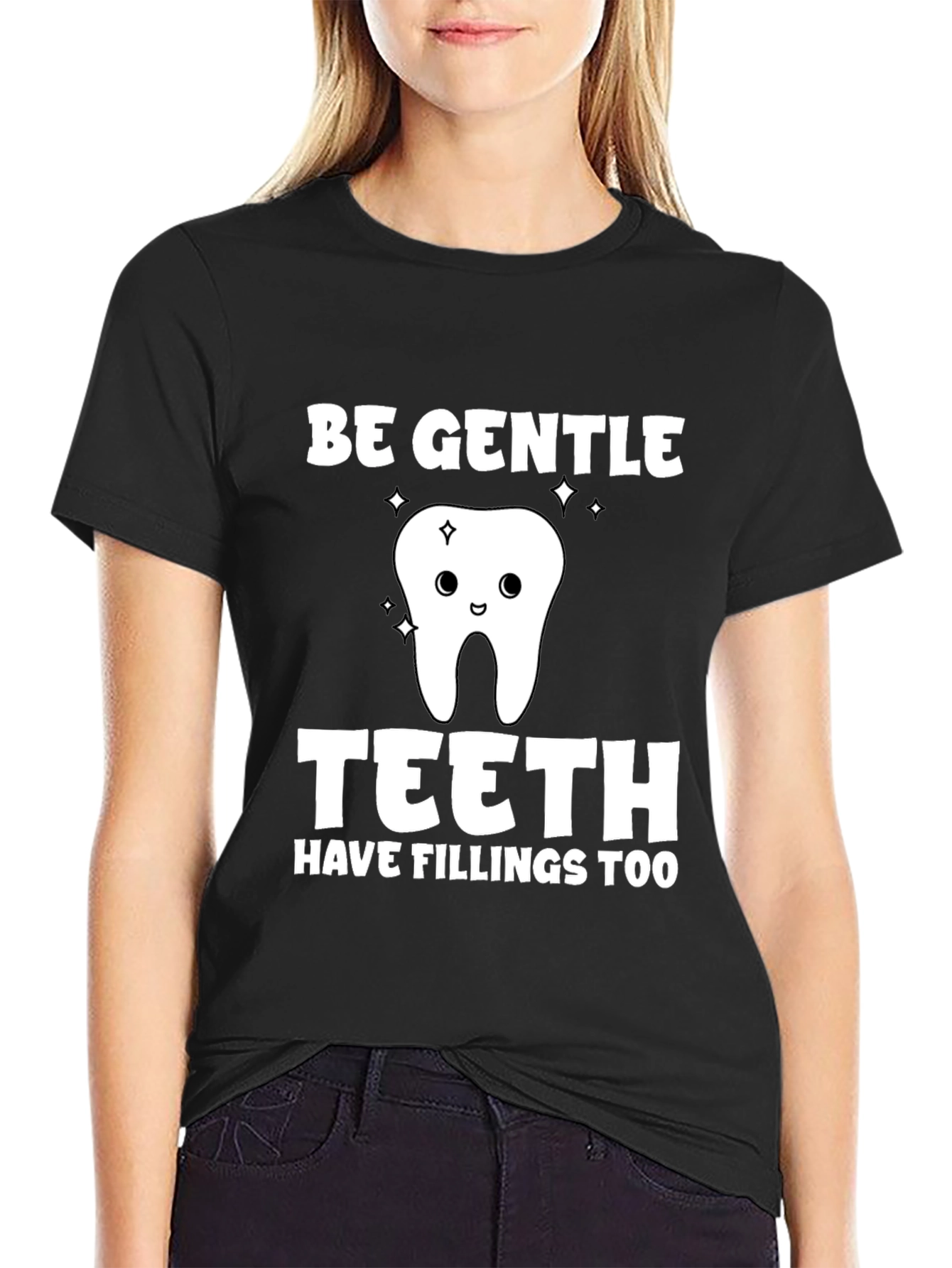 Be Gentle Teeth Funny Dental Hygienist T-Shirt