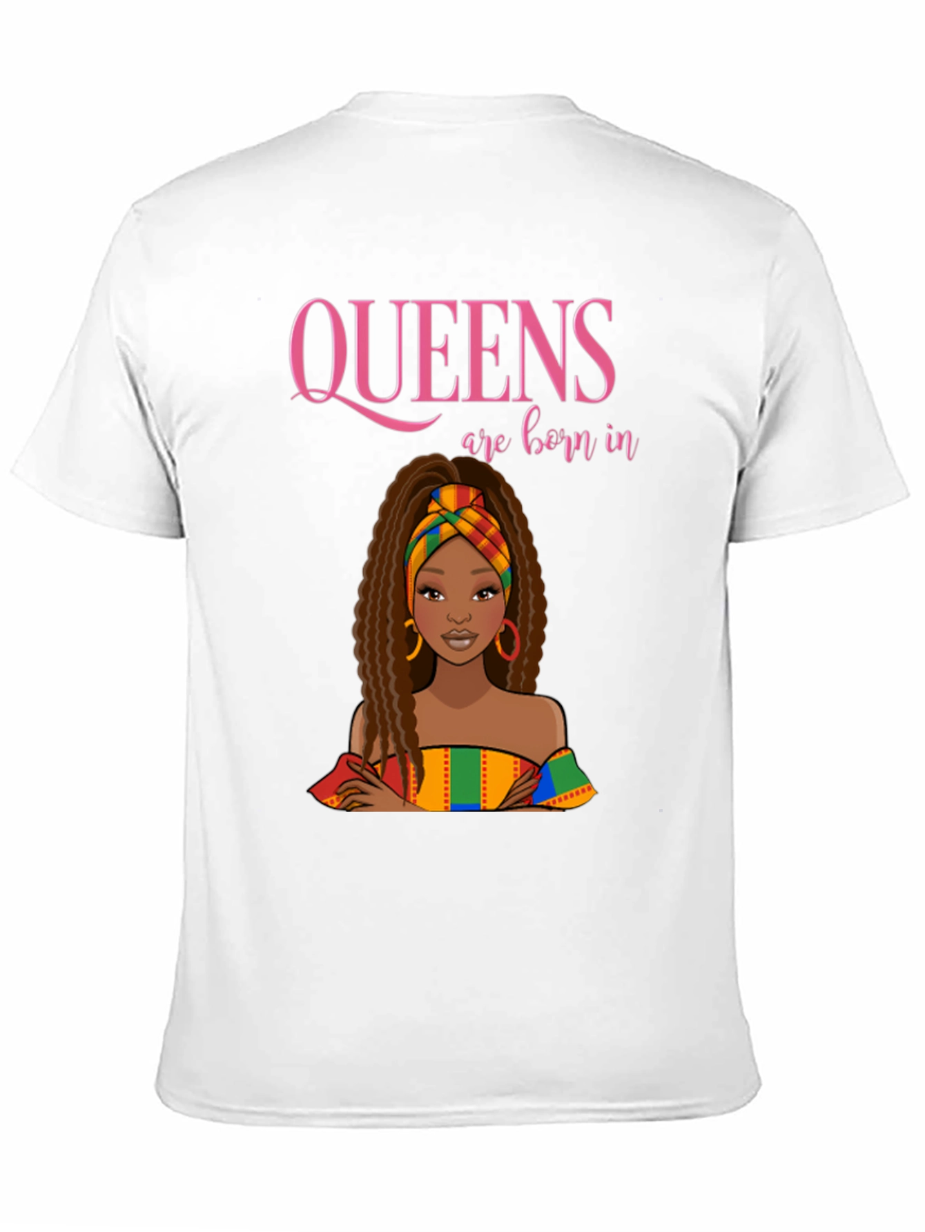 Queens are Born In T-Shirt