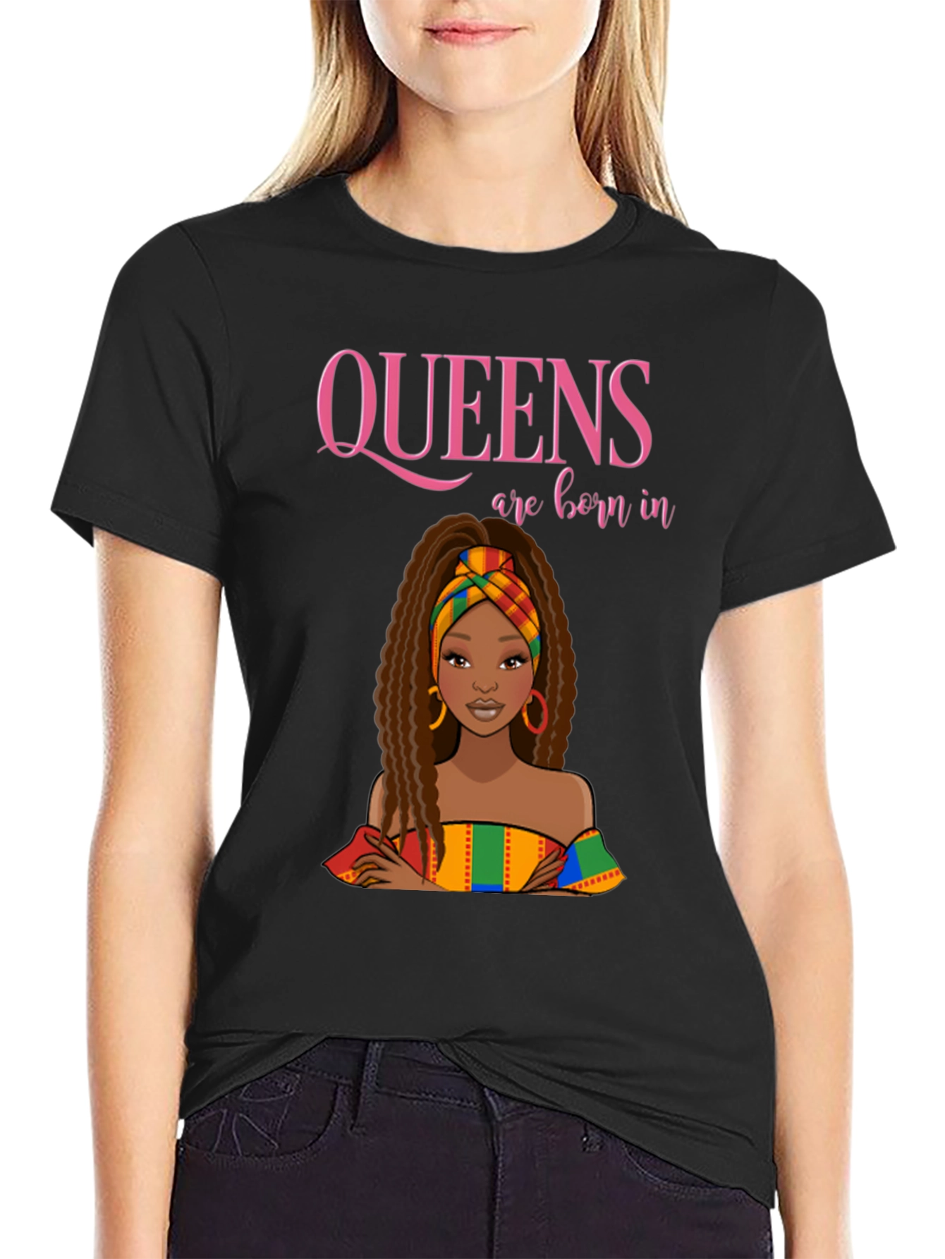 Queens are Born In T-Shirt