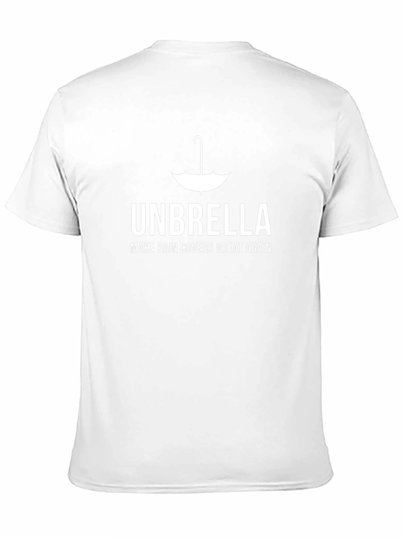 Unbrella: Make Rain Covers Great Again T-Shirt