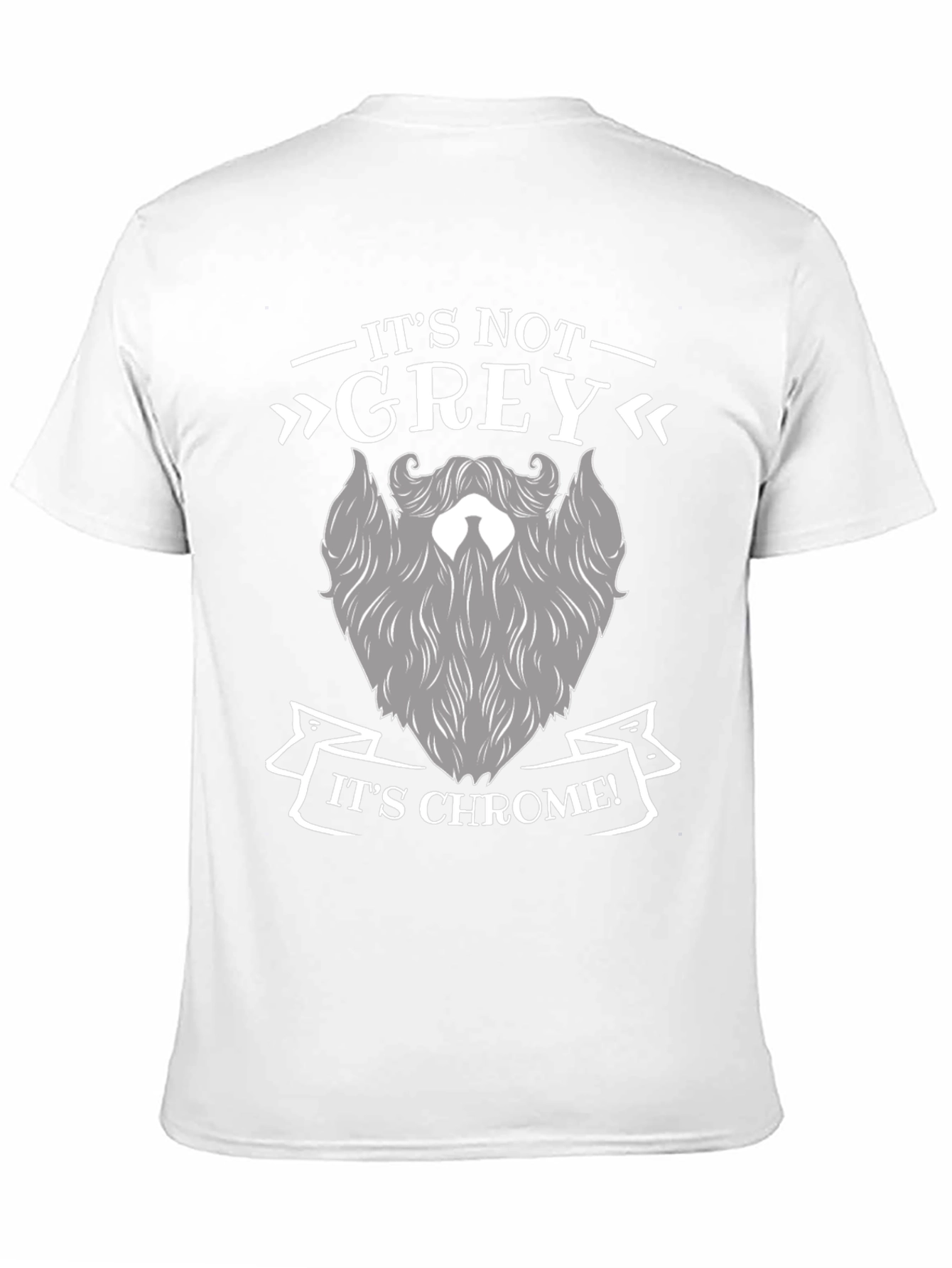 Its Not Grey Its Chrome T-Shirt