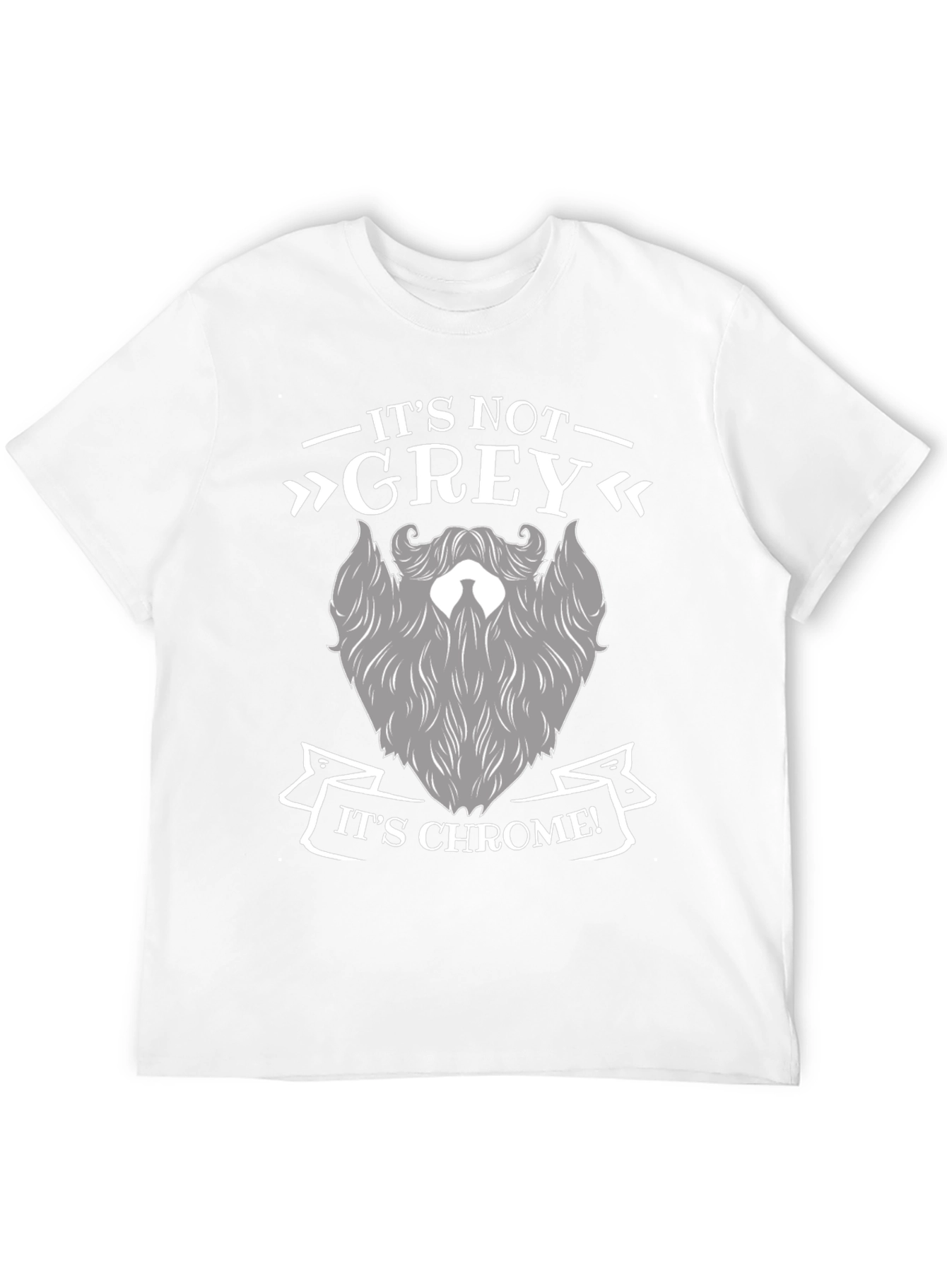 Its Not Grey Its Chrome T-Shirt