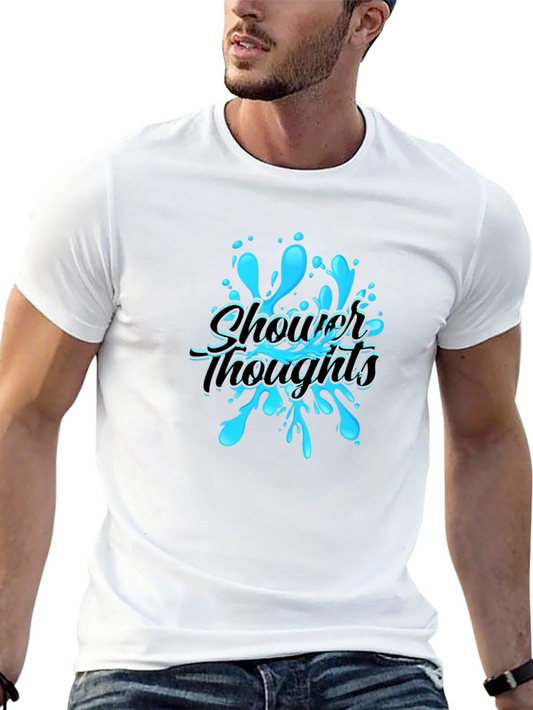 Shower Thoughts Graphic T-Shirt