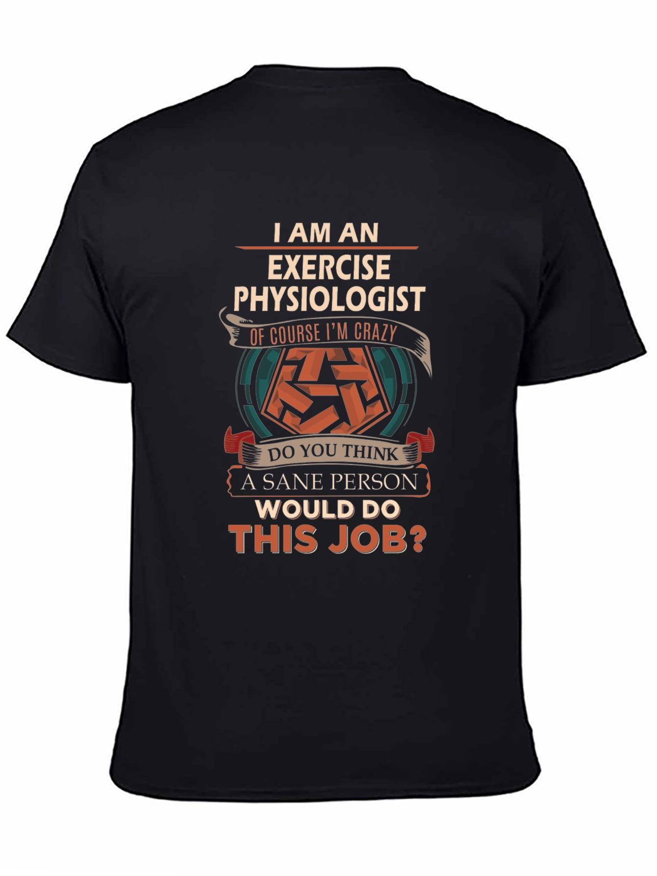 Exercise Physiologist Crazy Job T-Shirt