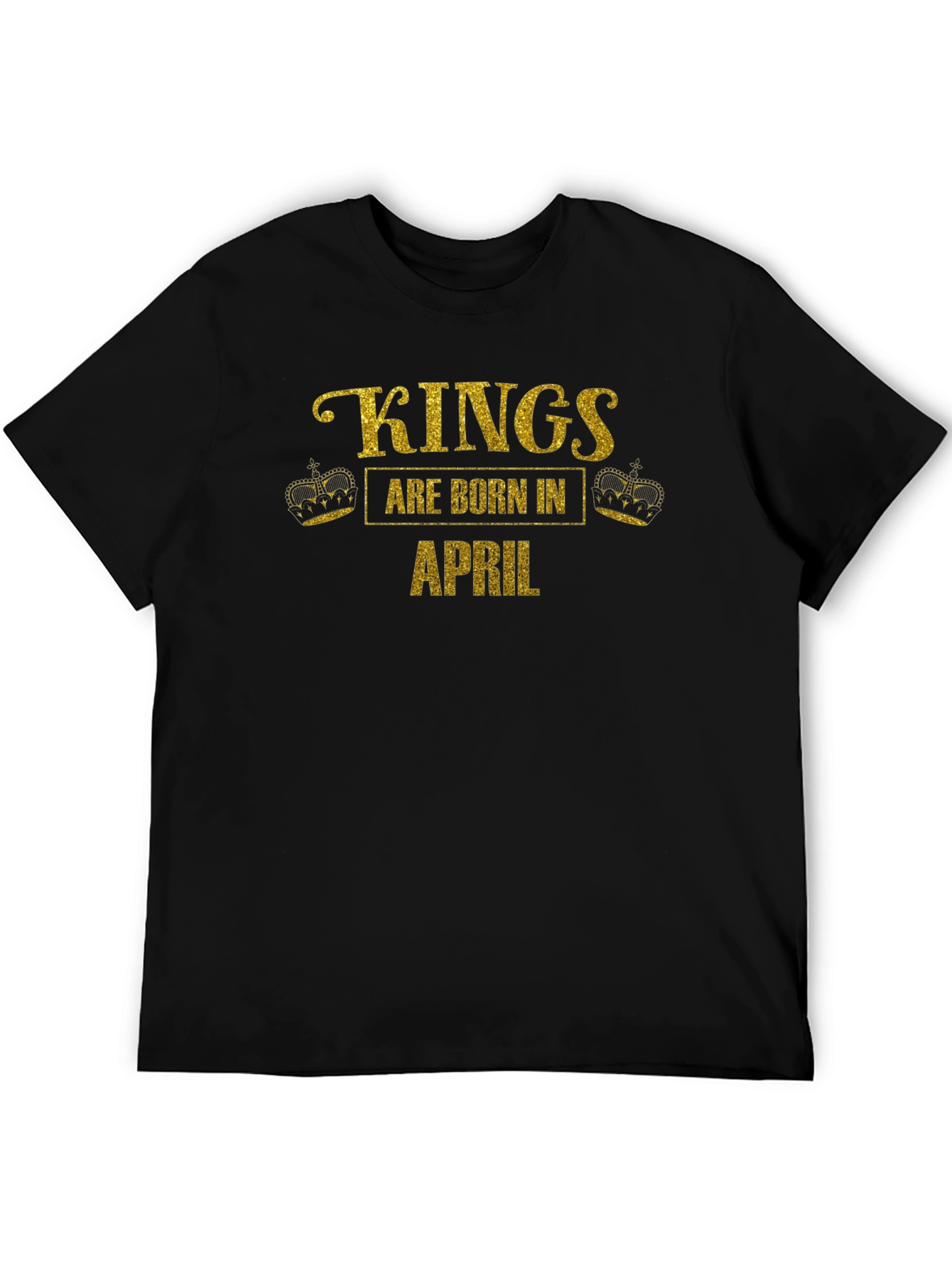 Kings Are Born In April Black T-Shirt