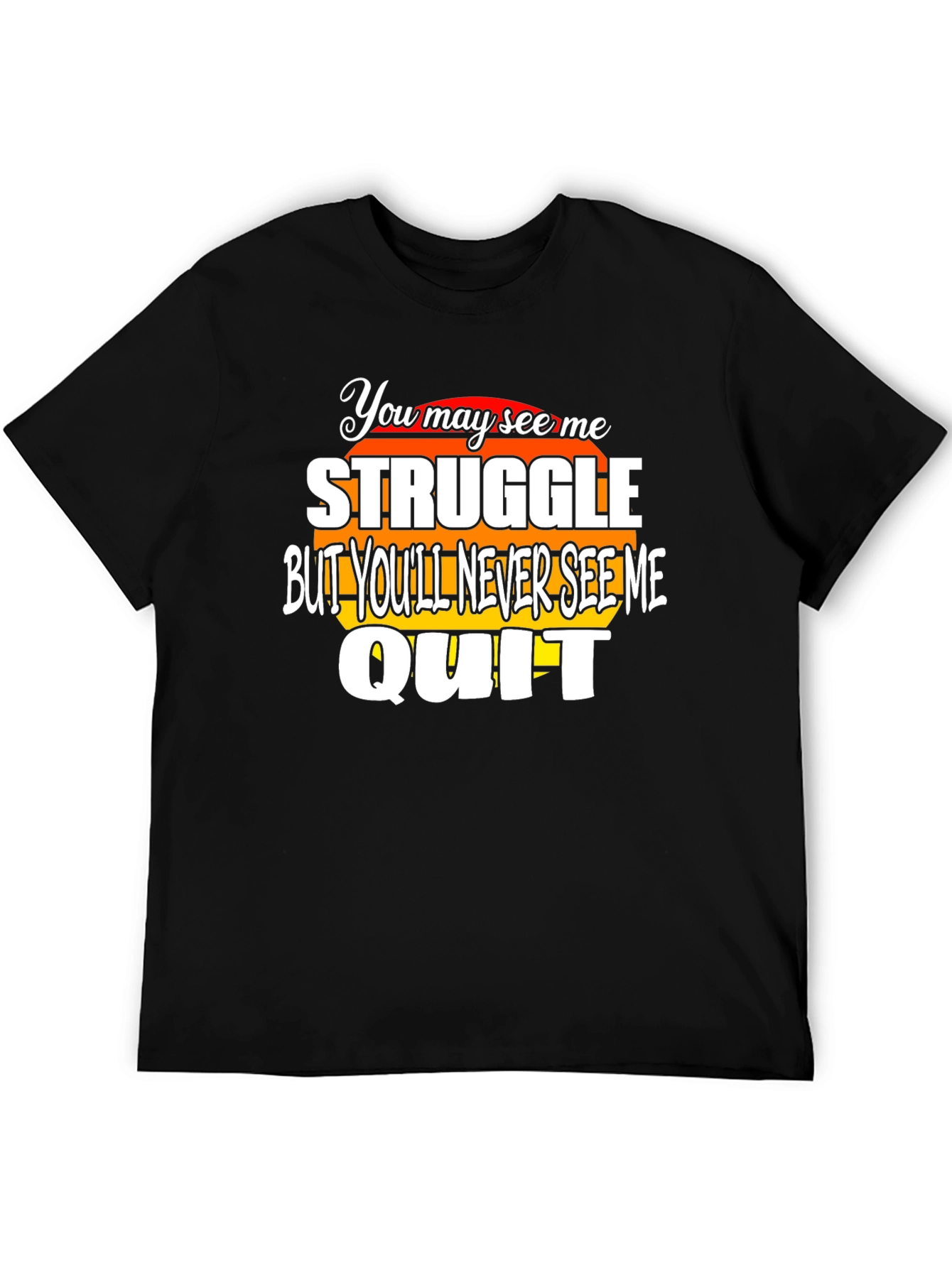 Struggle Quit Graphic T-Shirt - Motivational Design