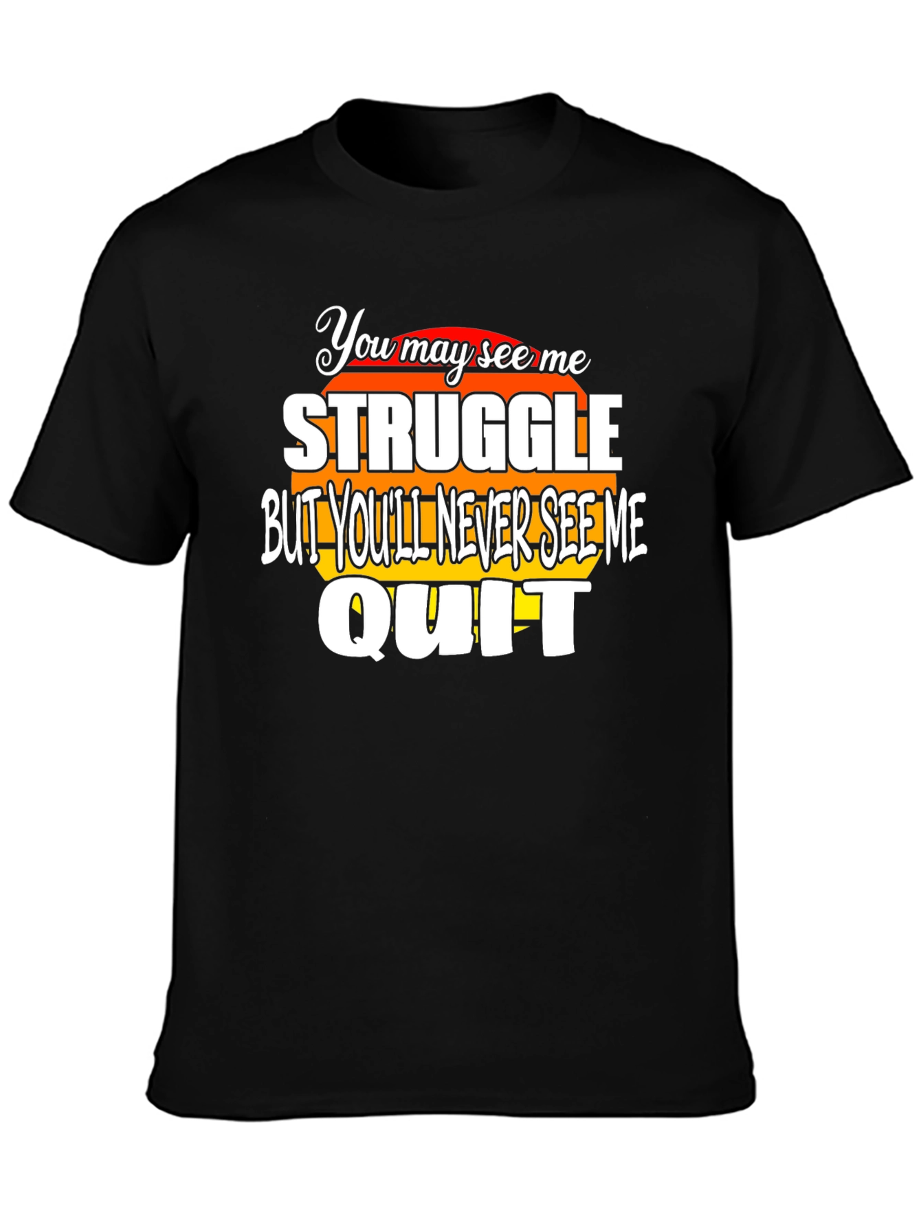 Struggle Quit Graphic T-Shirt - Motivational Design