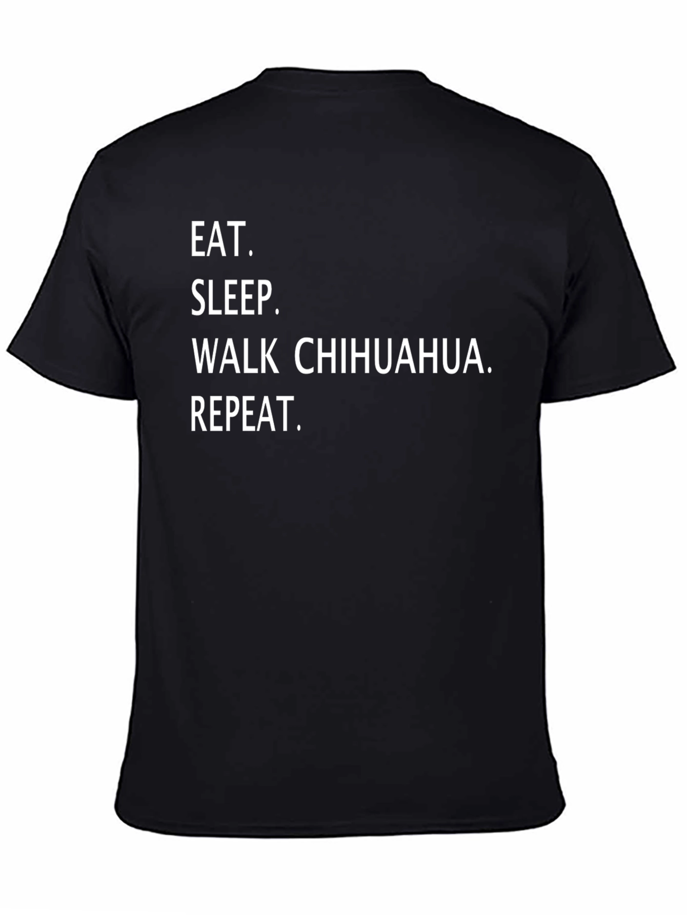 Eat Sleep Walk Chihuahua Repeat T-Shirt