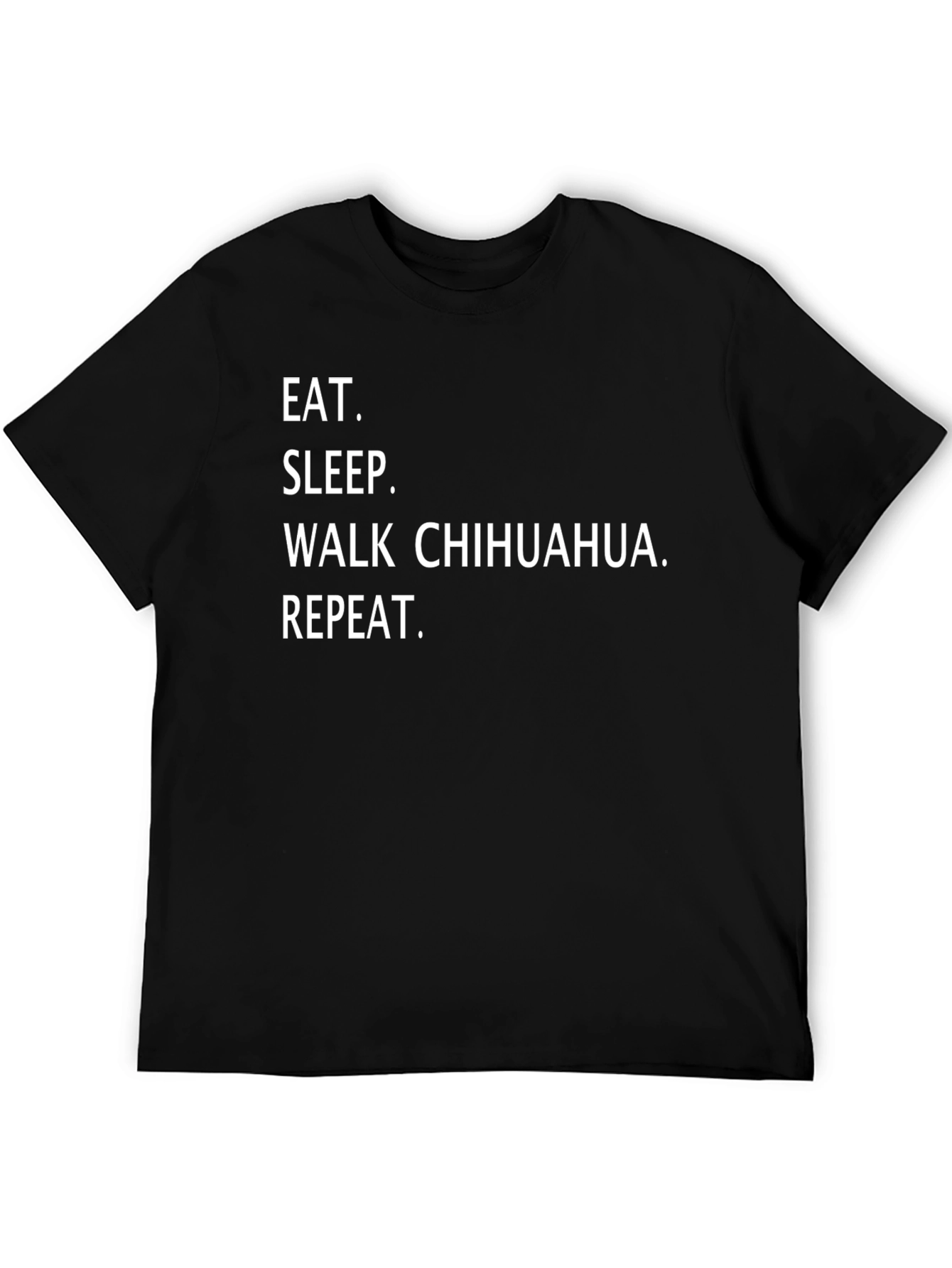 Eat Sleep Walk Chihuahua Repeat T-Shirt