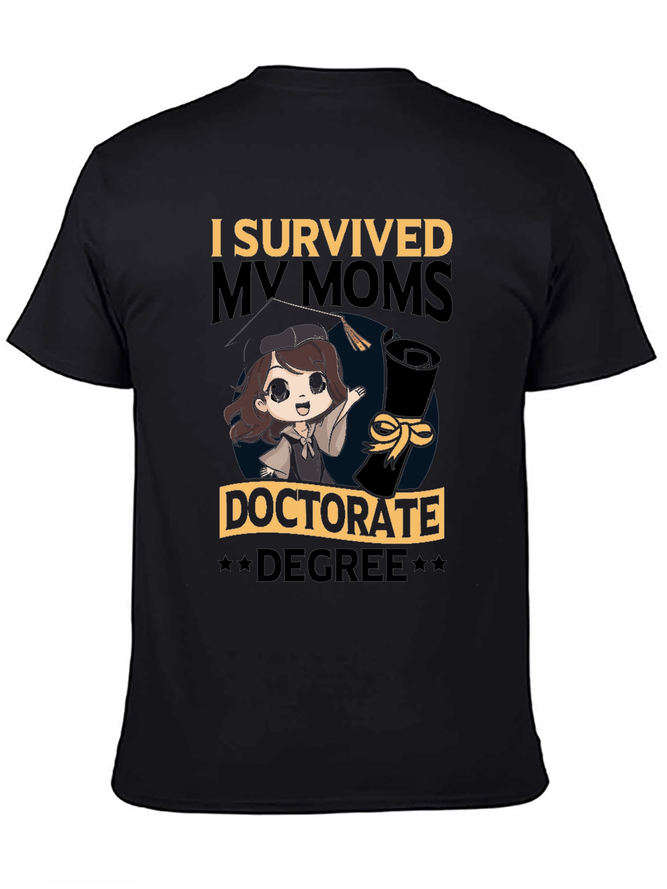 I Survived My Moms Doctorate Degree T-Shirt