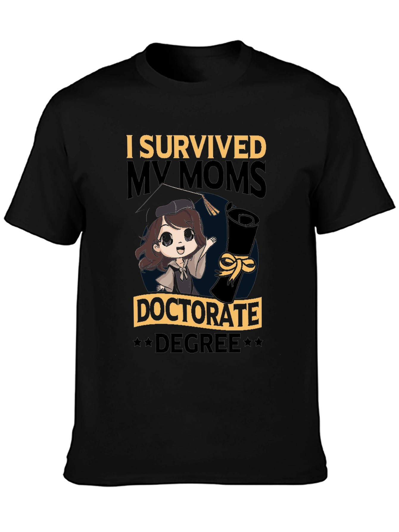 I Survived My Moms Doctorate Degree T-Shirt