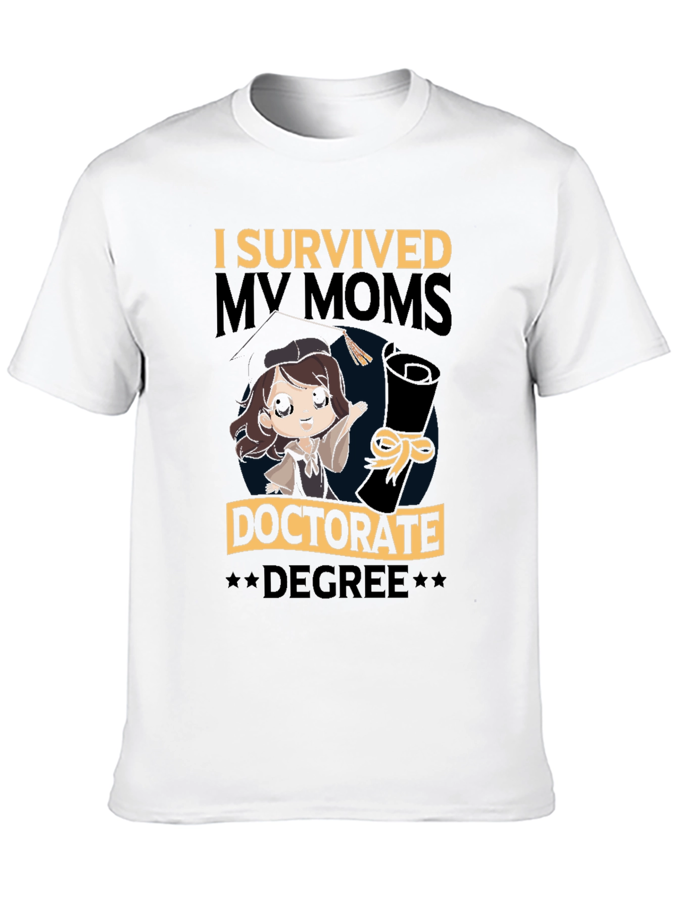 I Survived My Moms Doctorate Degree T-Shirt