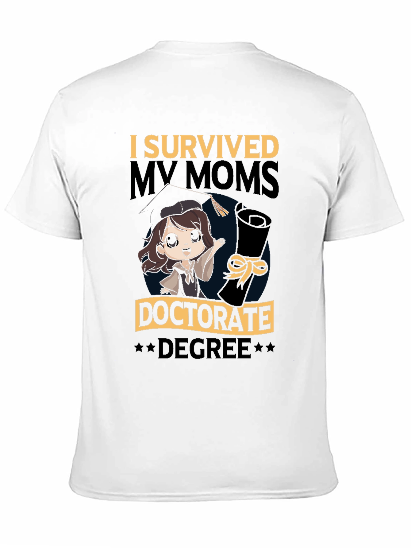 I Survived My Moms Doctorate Degree T-Shirt
